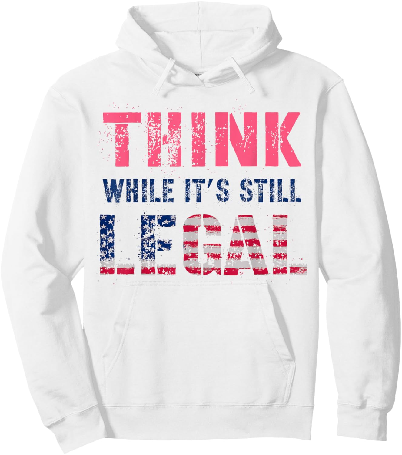 THINK While It's Still LEGAL Protest Resist Vote Radicalized Hoodie - Hoodie | White