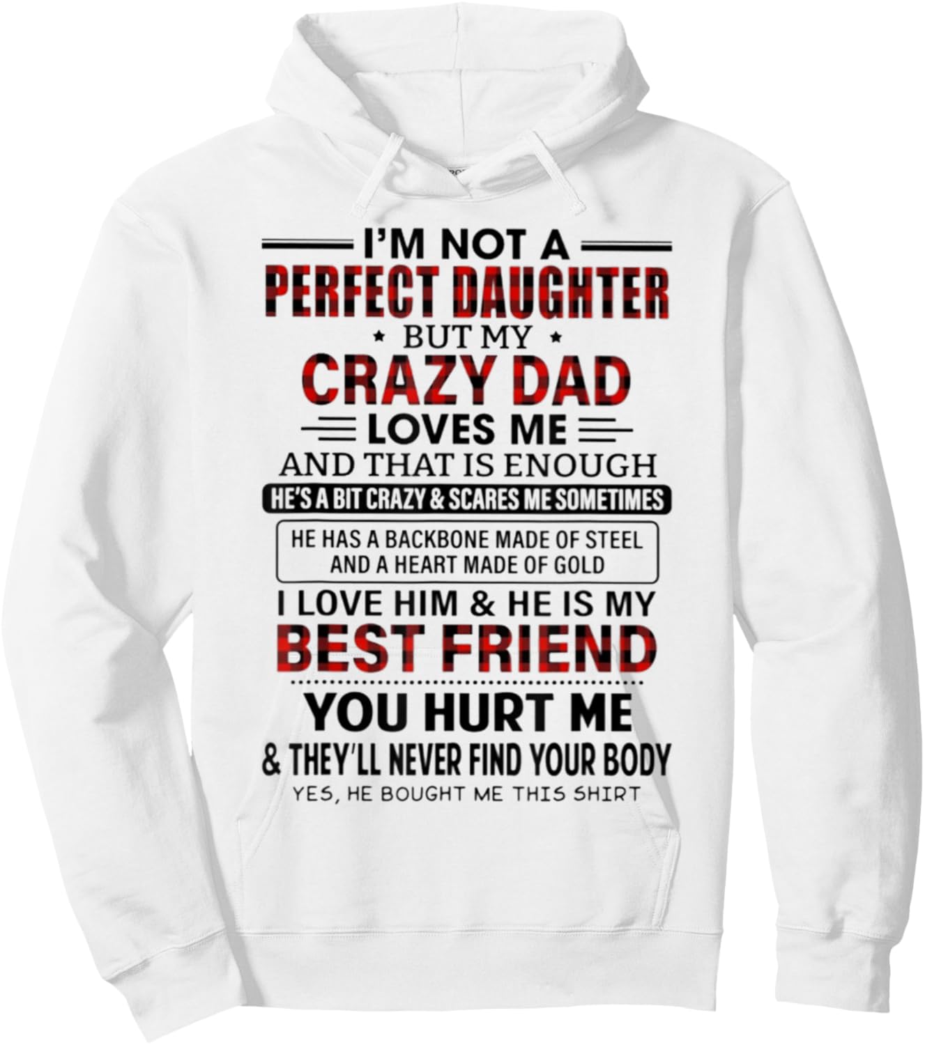 I'm not a perfect daughter but crazy Dad loves me Hoodie - Hoodie | White