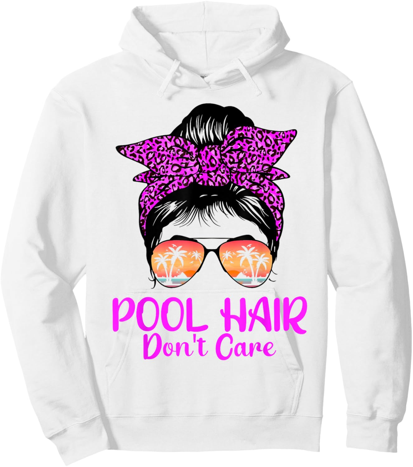 Messy Bun Sunglasses Pool Hair Don't Care Summer Vibes Women Hoodie - Hoodie | White