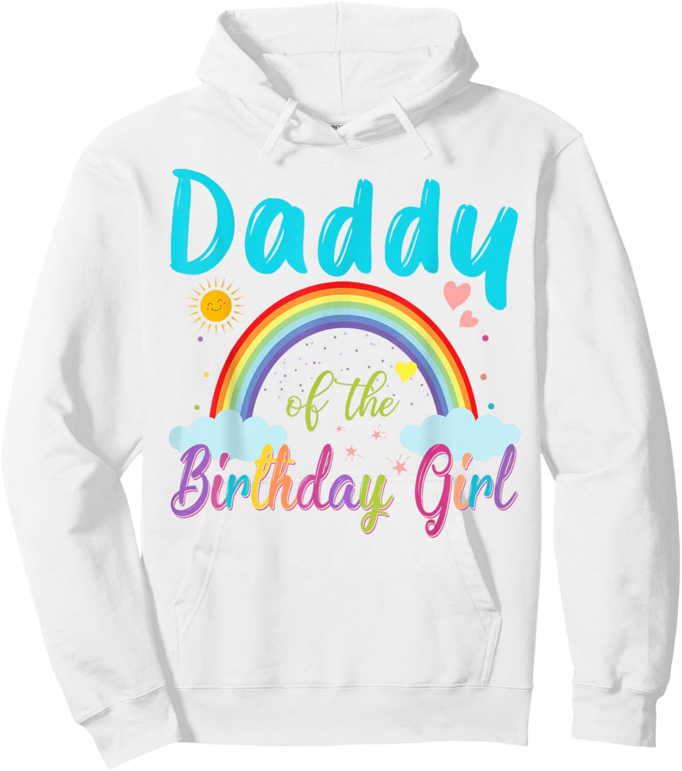 Daddy Of The Birthday Girl Rainbow Birthday Matching Family Hoodie - Hoodie | White