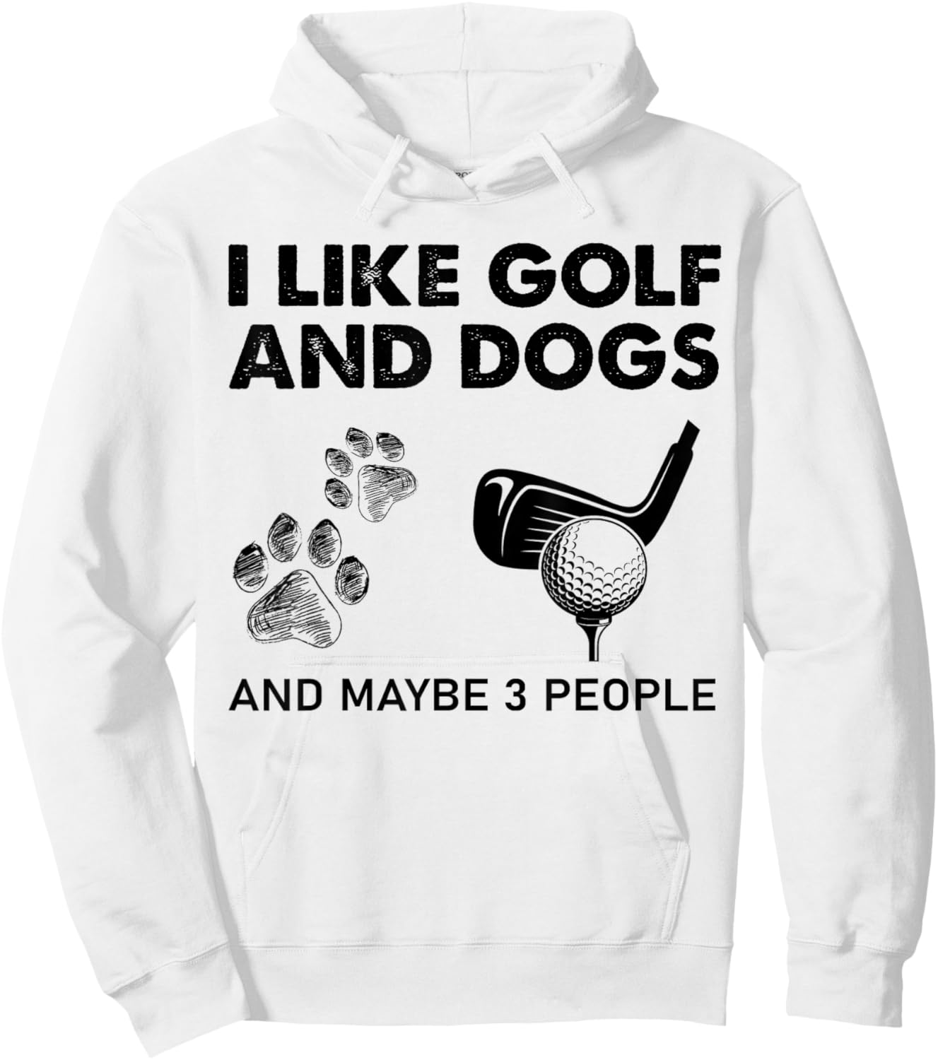 I Like Golf And Dogs And Maybe 3 People Hoodie - Hoodie | White