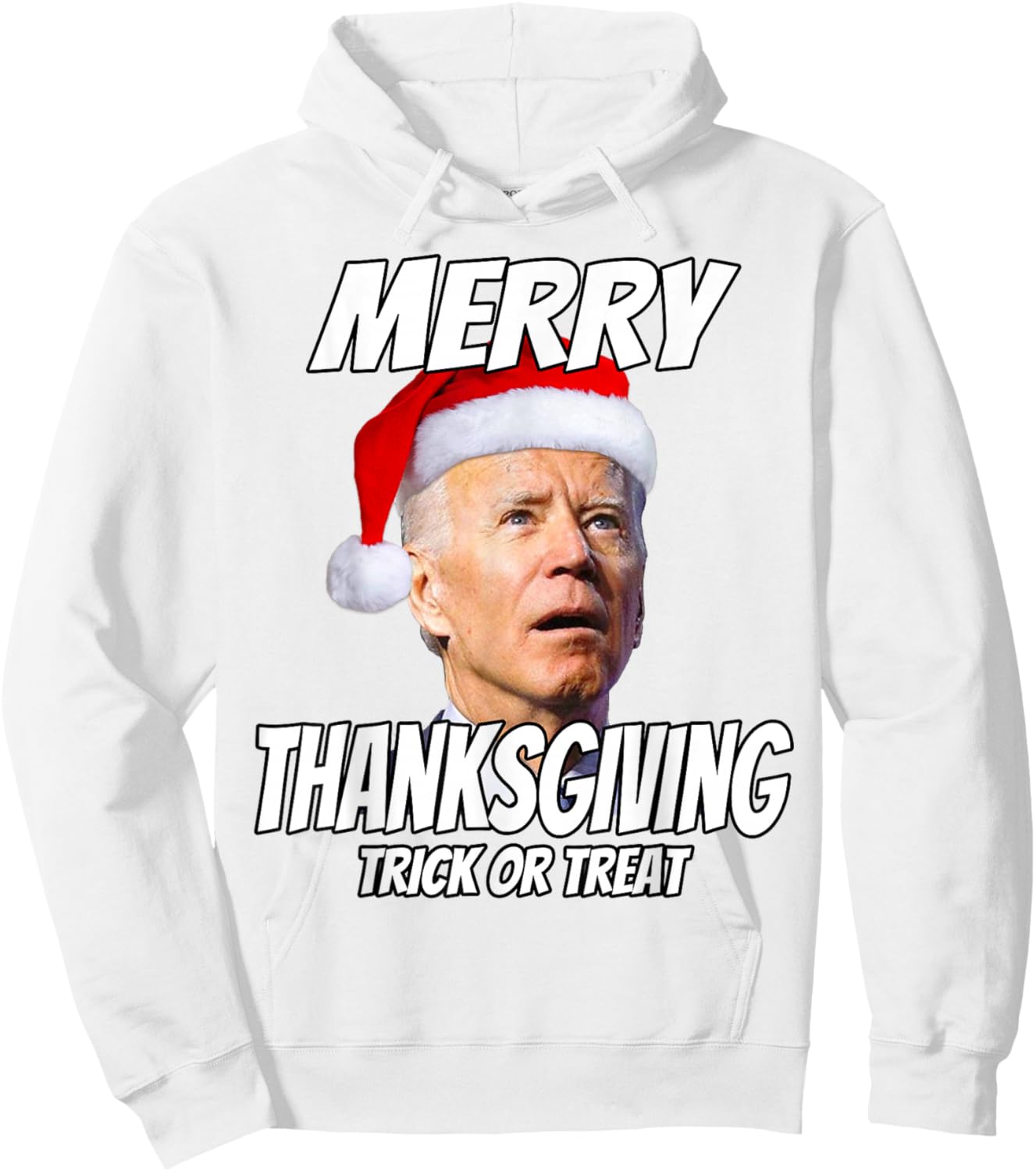 Funny Joe Biden Merry Thanksgiving Trick Or Treat Hoodie - Hoodie | White