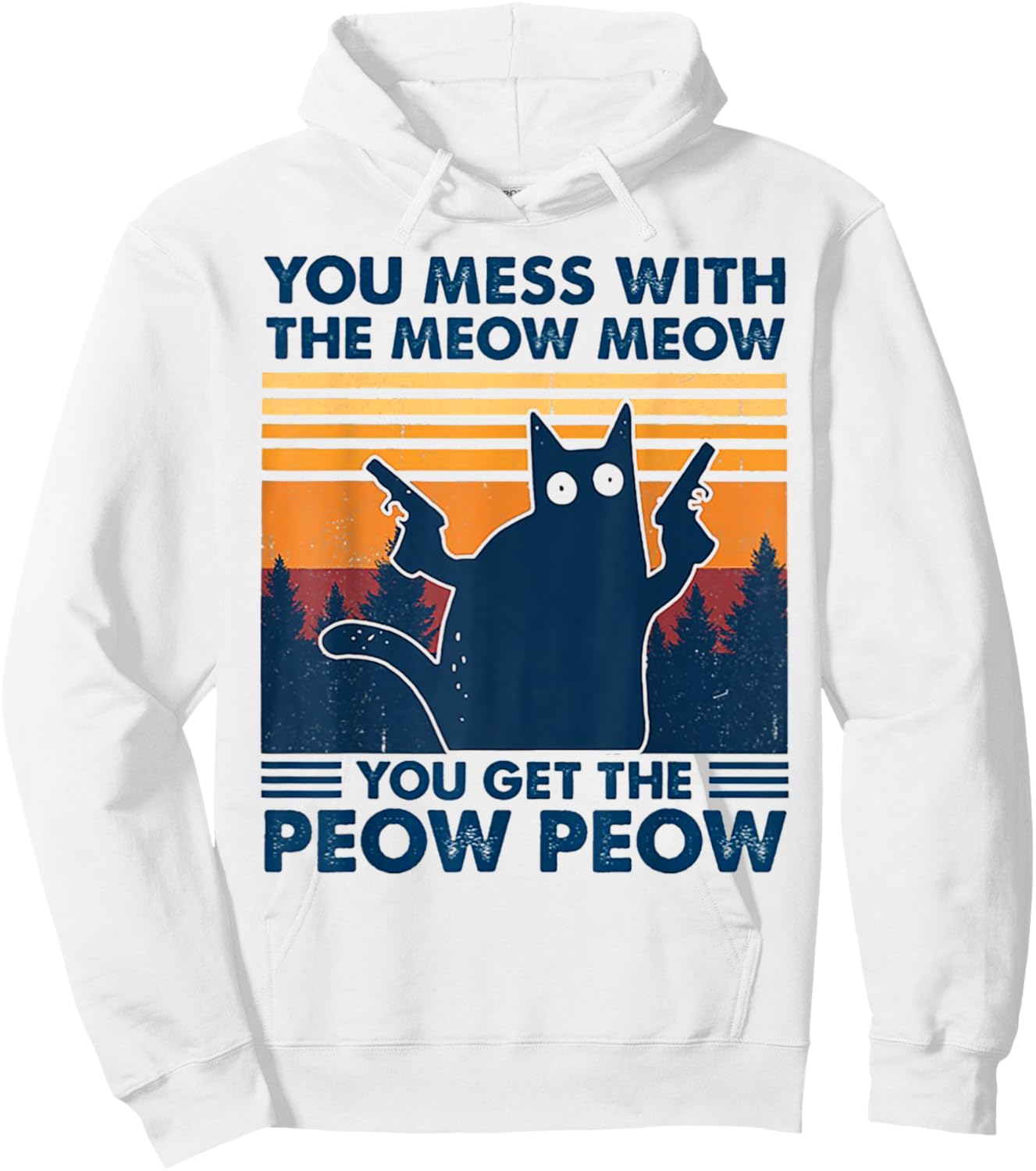 You Mess With The Meow Meow You Get The Peow Peow Retro Hoodie - Hoodie | White