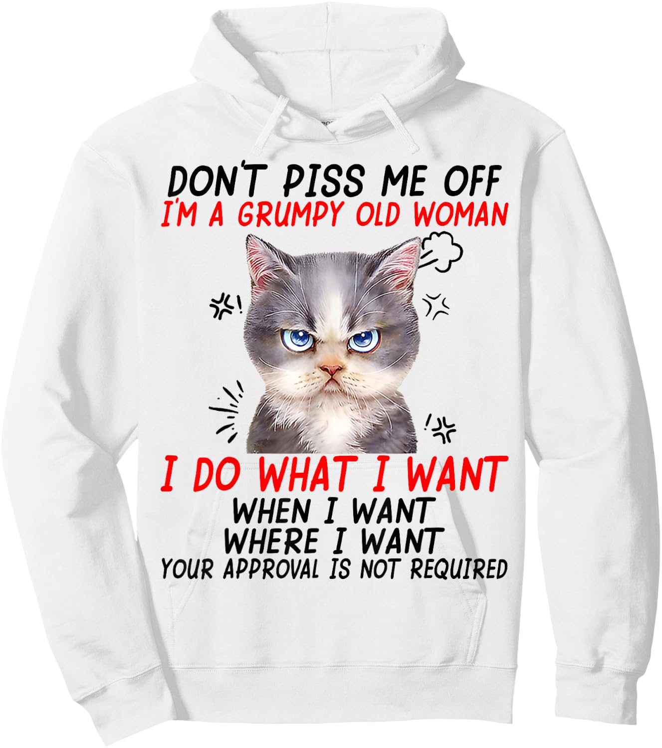 Don't piss me off I'm a grumpy old woman I do what I want Hoodie - Hoodie | White