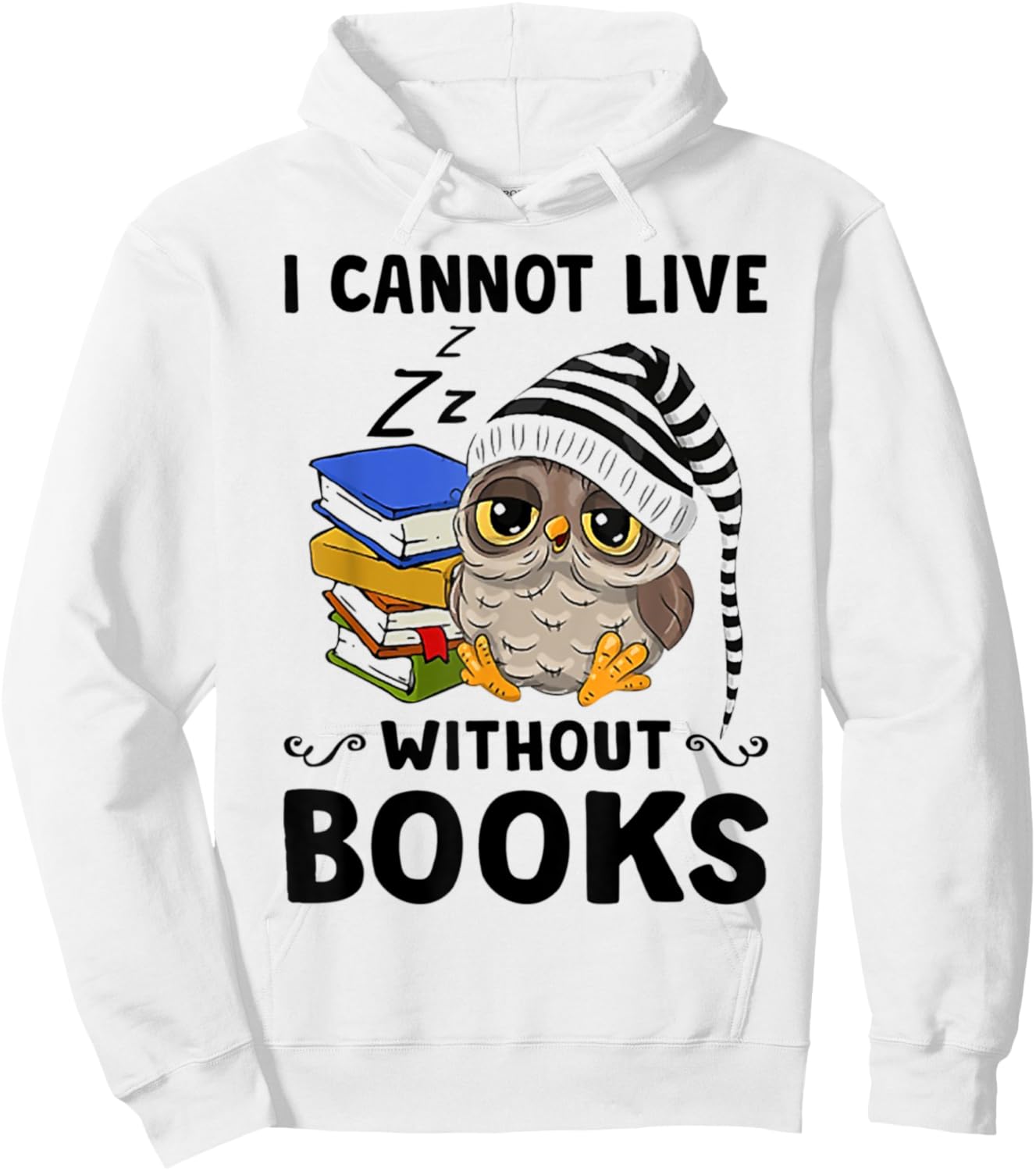 Cute Owl I Cannot Live Without Books Hoodie - Hoodie | White