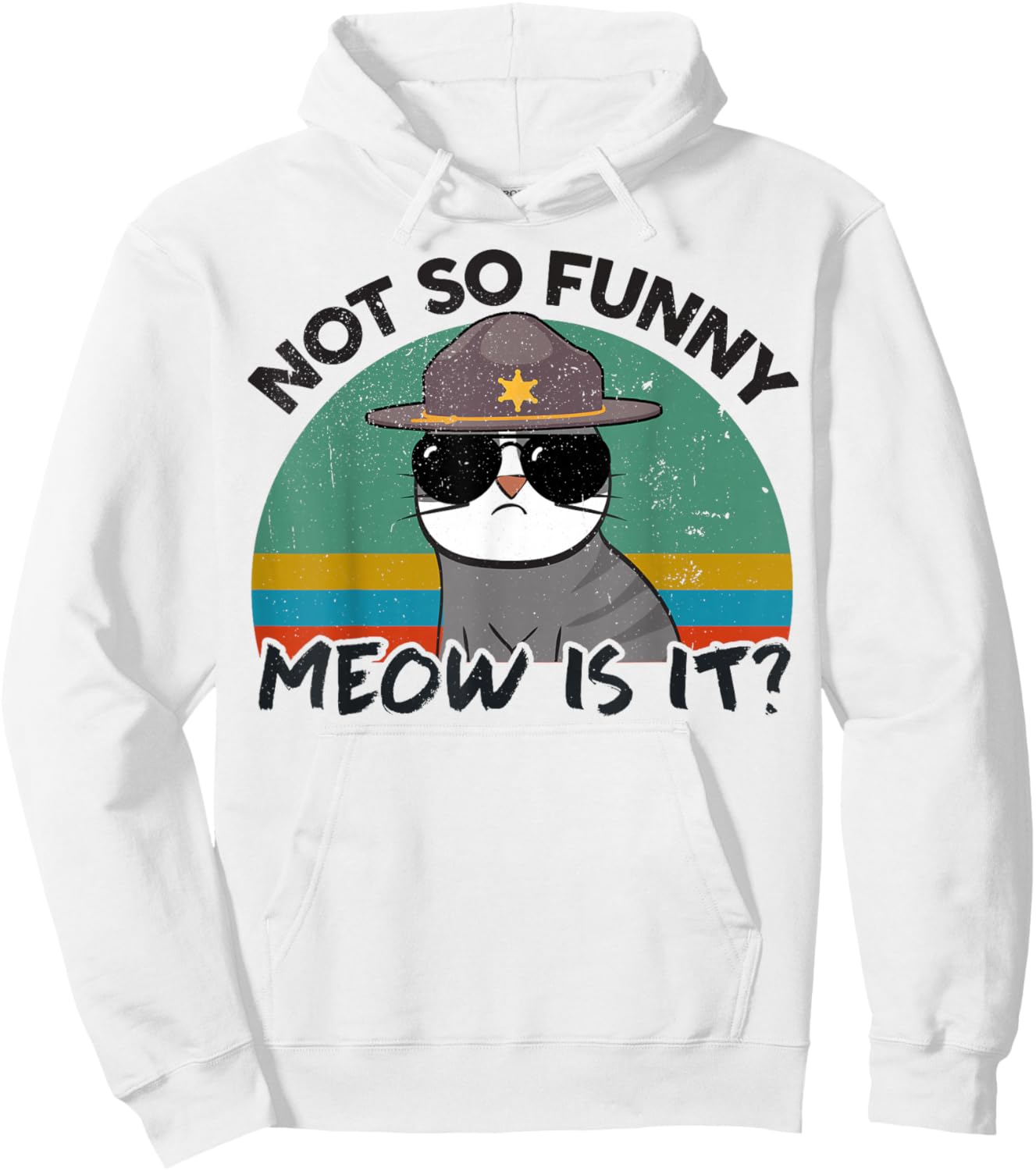 Cat-Shirt Not So Funny Meow is It Super State Trooper Men Hoodie - Hoodie | White