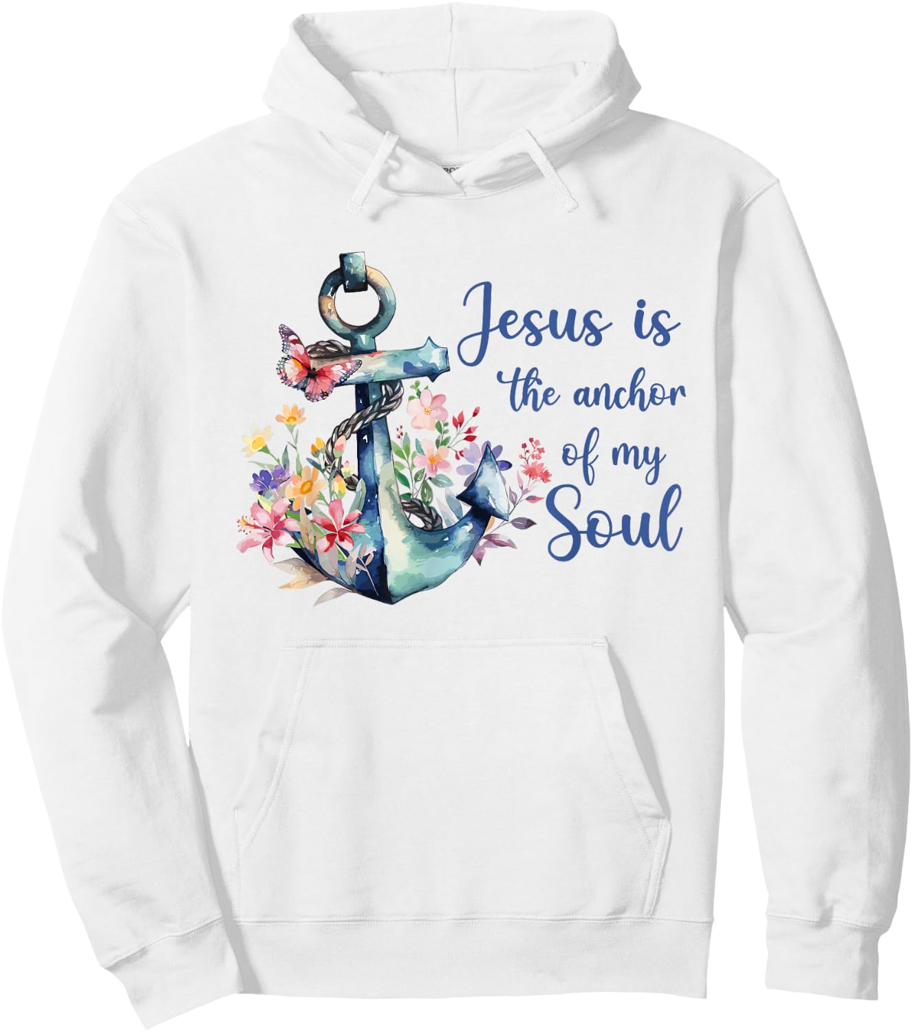 Christians God Faith Jesus is the anchor for my soul Hoodie - Hoodie | White