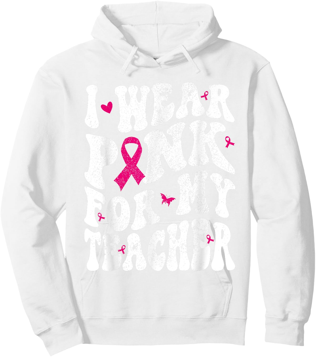I Wear Pink for My teacher Breast Cancer Awareness Support Men Women Hoodie - Hoodie | White