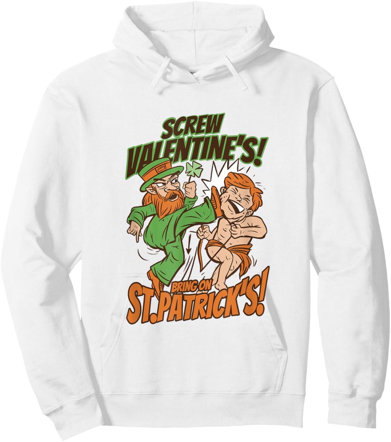 Screw Valentines Day Bring on St Patrick's Day Cupid Kick Hoodie - Hoodie | White