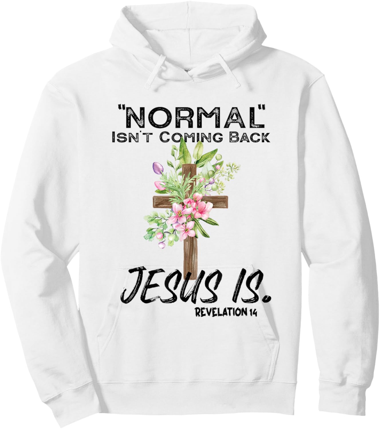 Normal Isn't Coming Back Jesus Is Hoodie - Hoodie | White