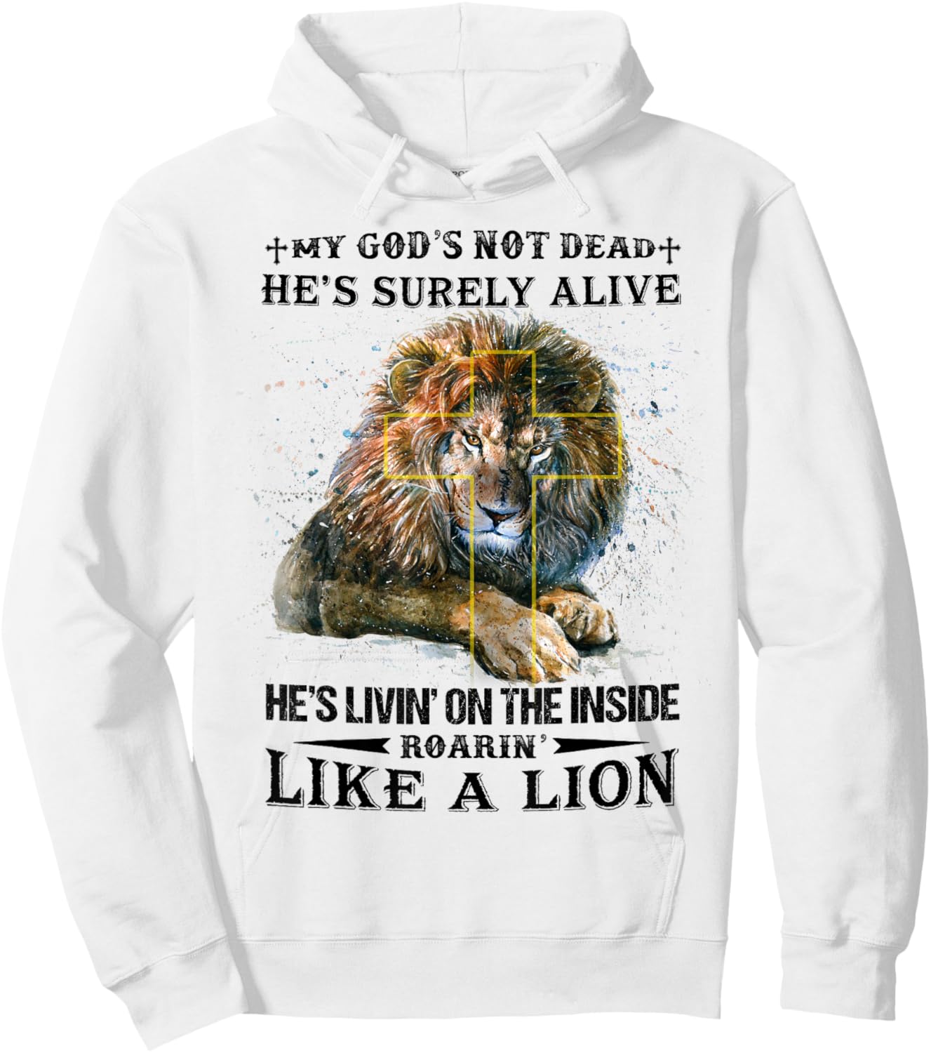 My God’s Not Dead He’s Surely Alive He’s Livin’ On Inside Hoodie - Hoodie | White