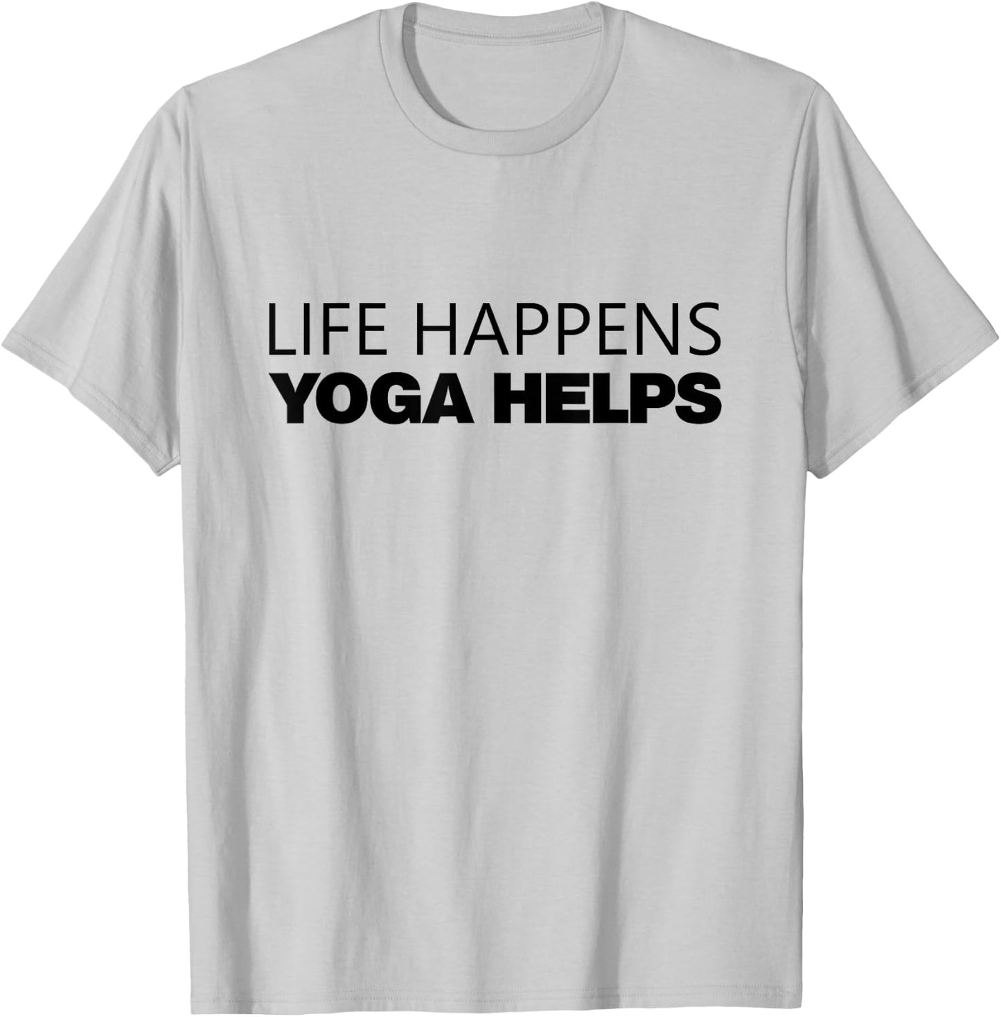 Life Happens Yoga Helps T-Shirt - T-Shirt | Ash
