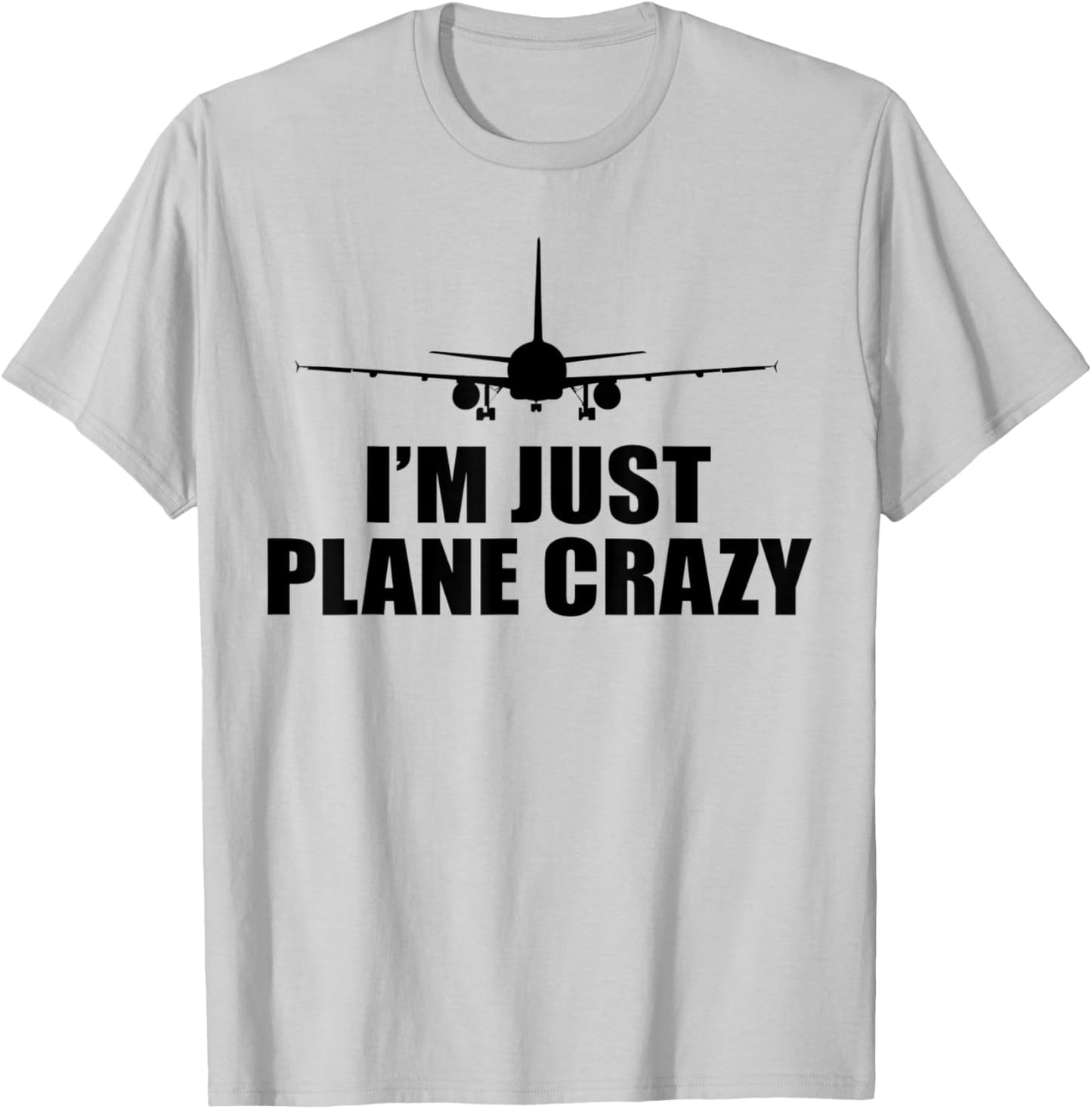 I'M JUST PLANE CRAZY Funny Airplane Pilot Meme T-Shirt - T-Shirt | Ash