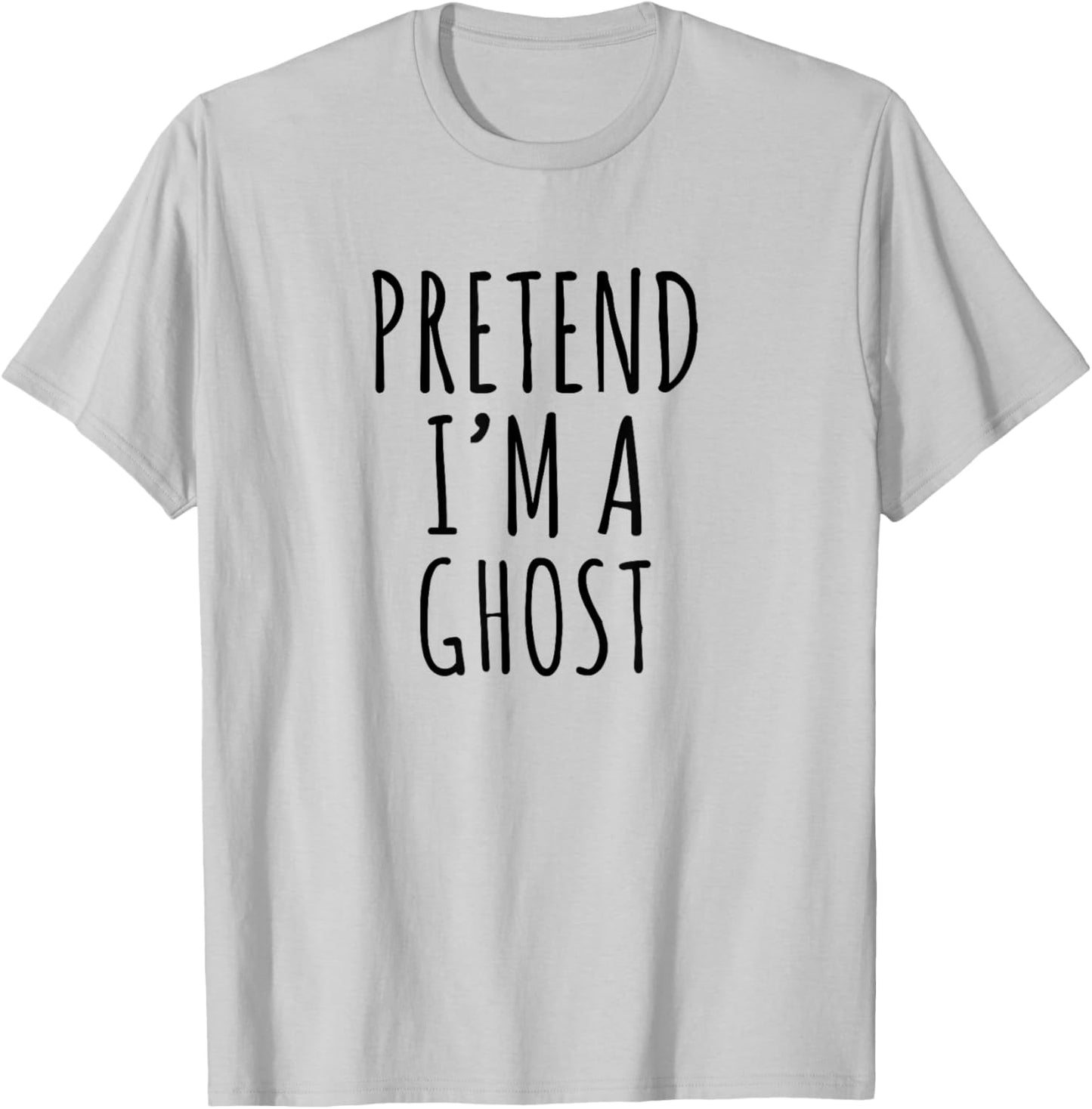 Lazy Halloween Costume Pretend I'm A Ghost T-Shirt - T-Shirt | Ash