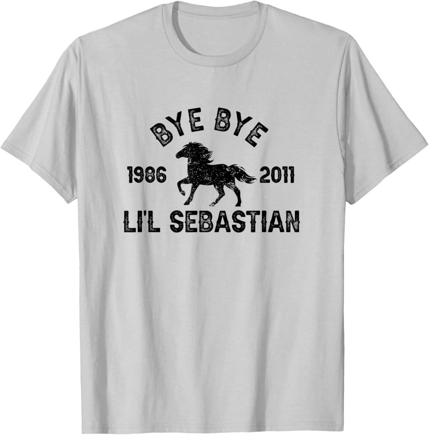 Bye Bye Li'l Sebastian Little Horse Pony Fan T-Shirt - T-Shirt | Ash