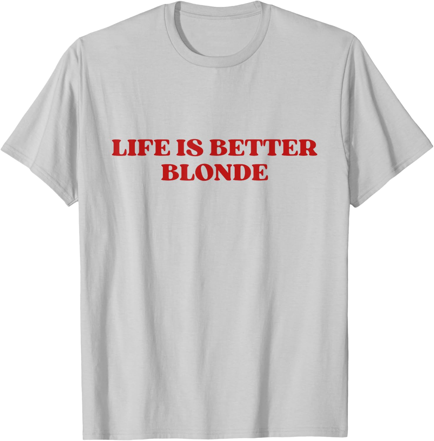 Life Is Better Blonde Y2k Aesthetic Trendy T-Shirt - T-Shirt | Ash