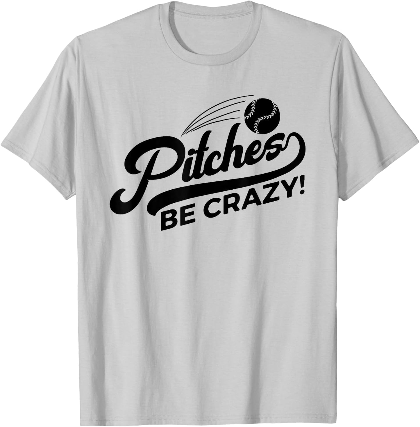 Pitches Be Crazy Softball Pitcher T-Shirt - T-Shirt | Ash