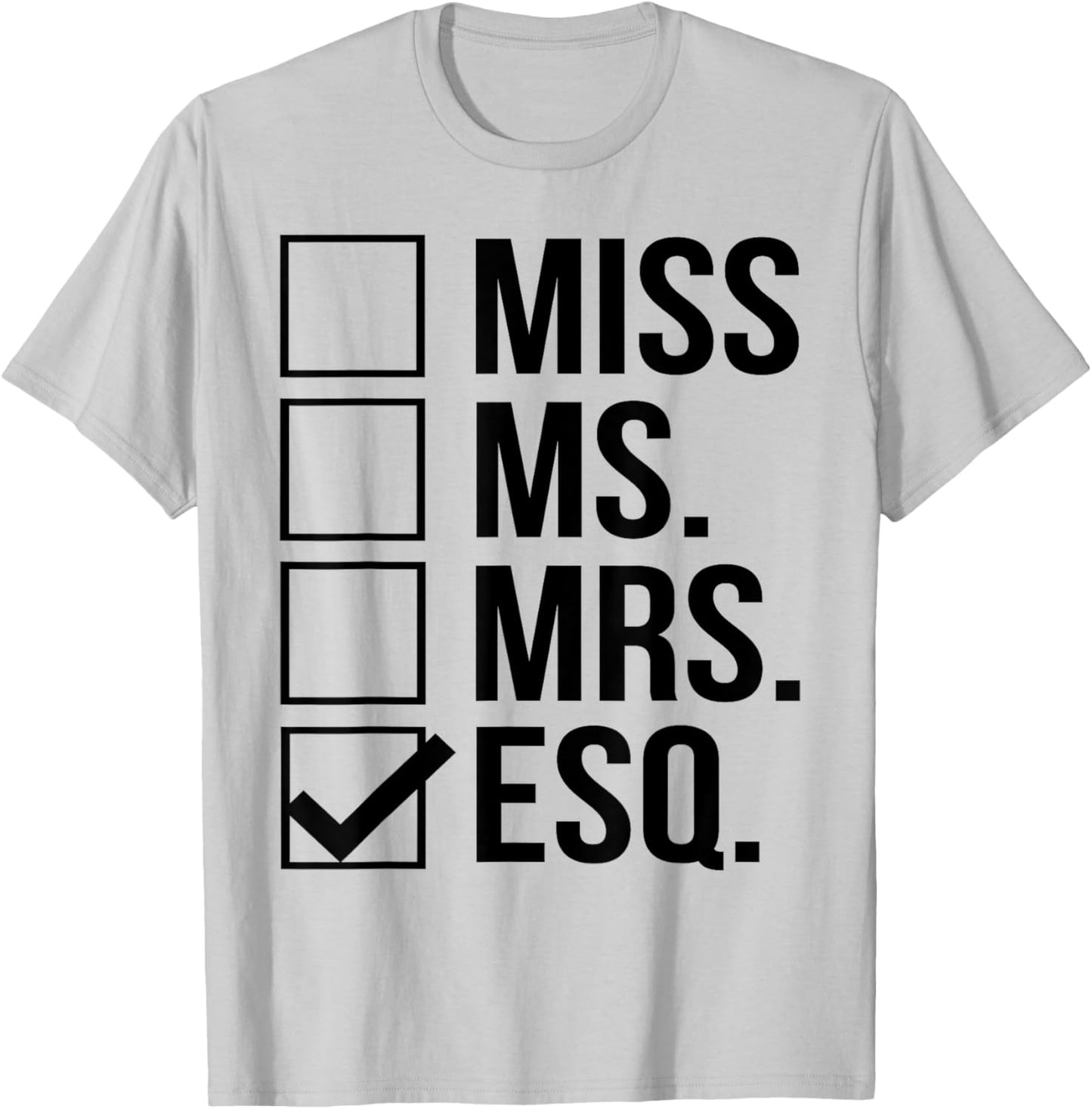 Miss Mrs Ms Esq Esquire Lawyer Graduation T-Shirt - T-Shirt | Ash