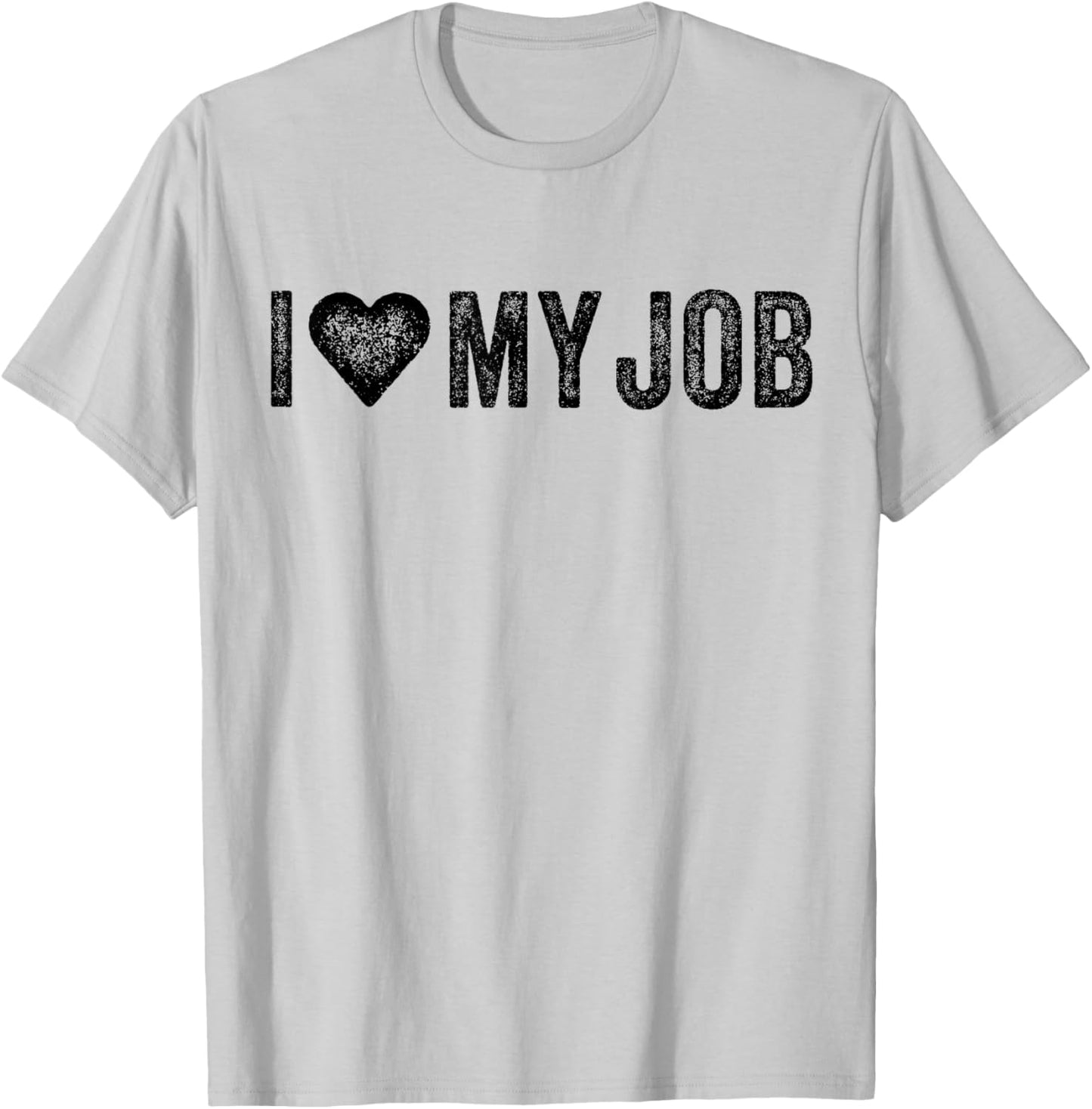 I Love My Job Funny Jobs Lovers I Heart My Job Vintage T-Shirt - T-Shirt | Ash