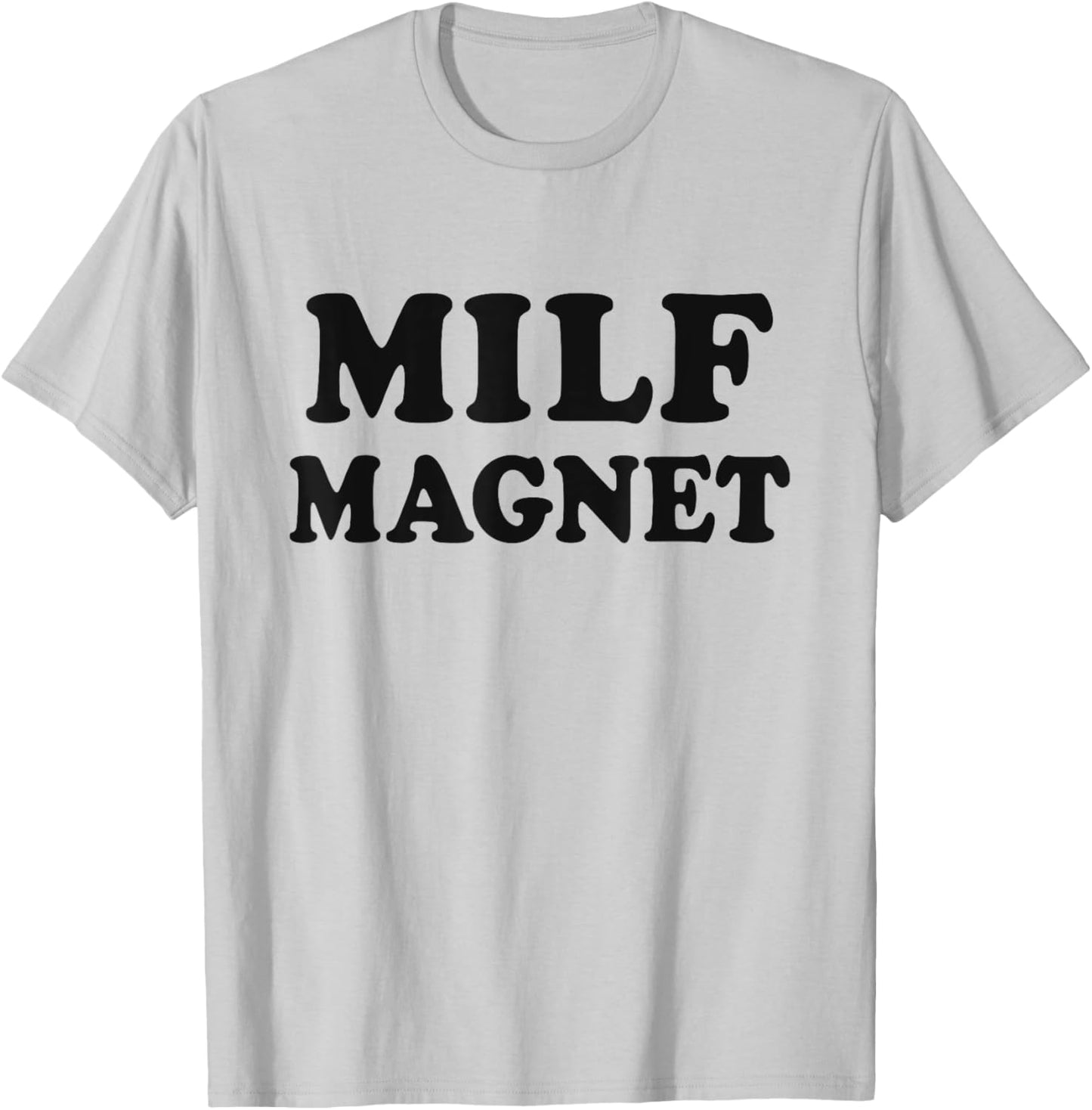 Milf MAGNET Funny Internet Memes Workout Gym I love Milfs T-Shirt - T-Shirt | Ash
