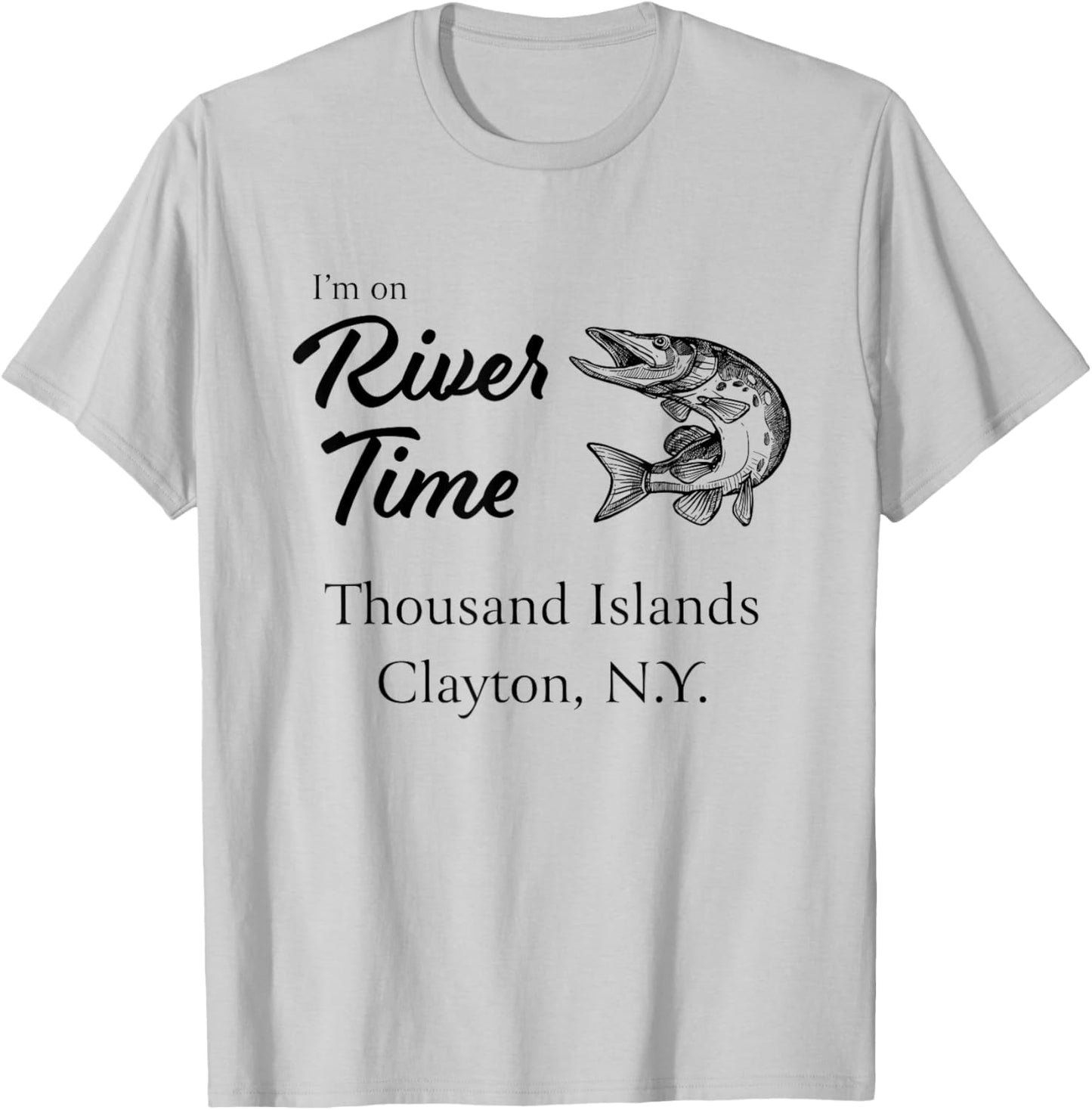 I'm on River Time - Thousand Islands Clayton NY St. Lawrence T-Shirt - T-Shirt | Ash
