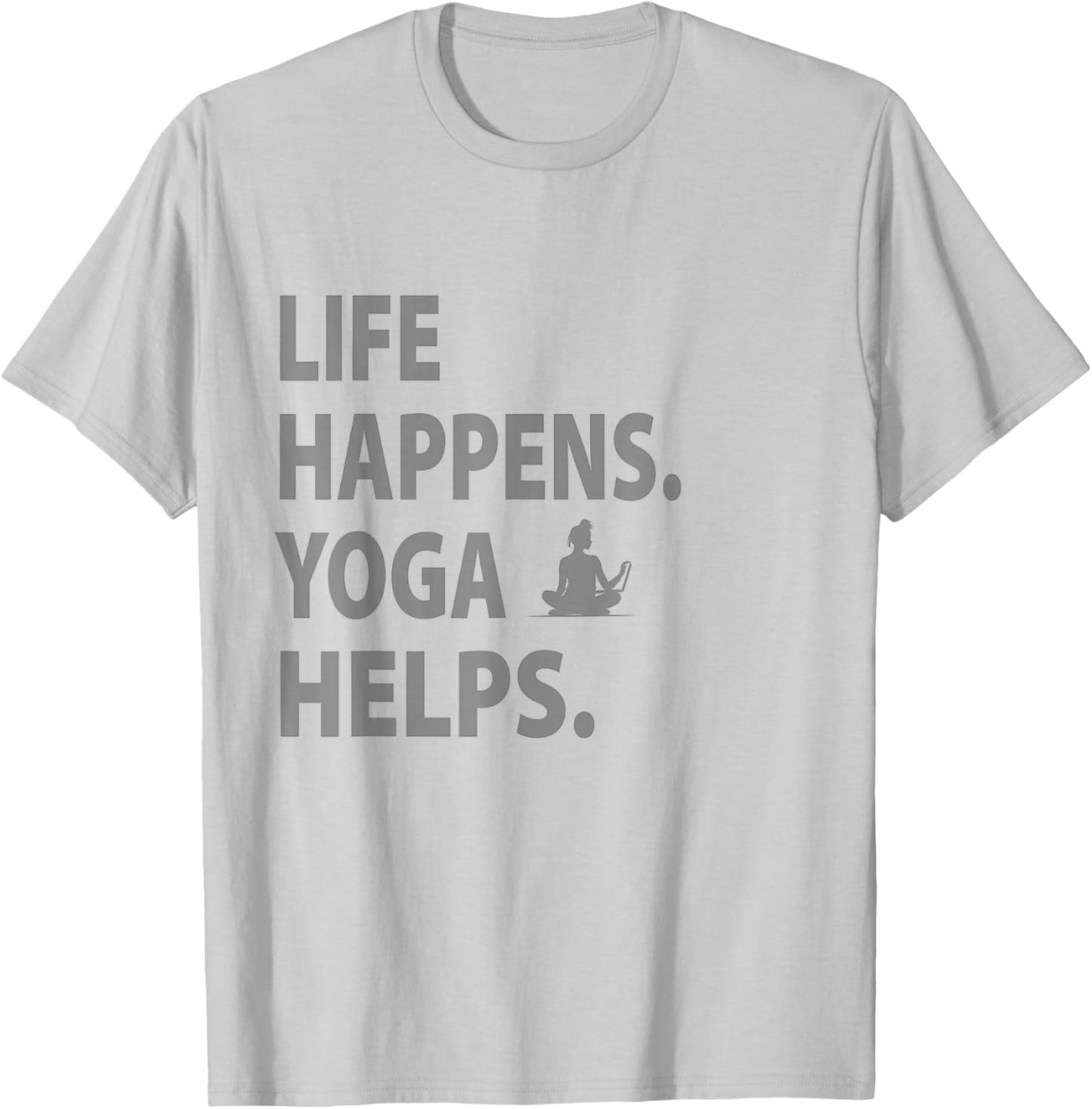 life happens yoga helps , Small, Grey T-Shirt - T-Shirt | Ash