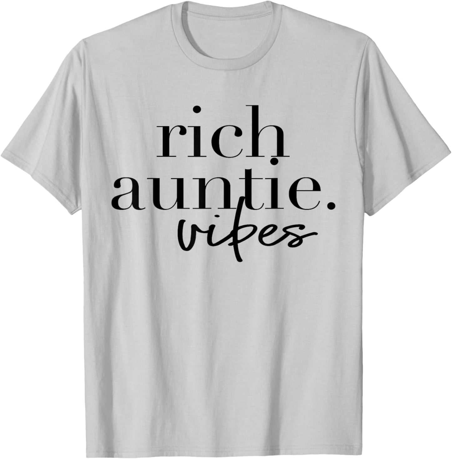 Funny Aunt Cool Aunty - Rich Auntie Vibes Humor T-Shirt - T-Shirt | Ash