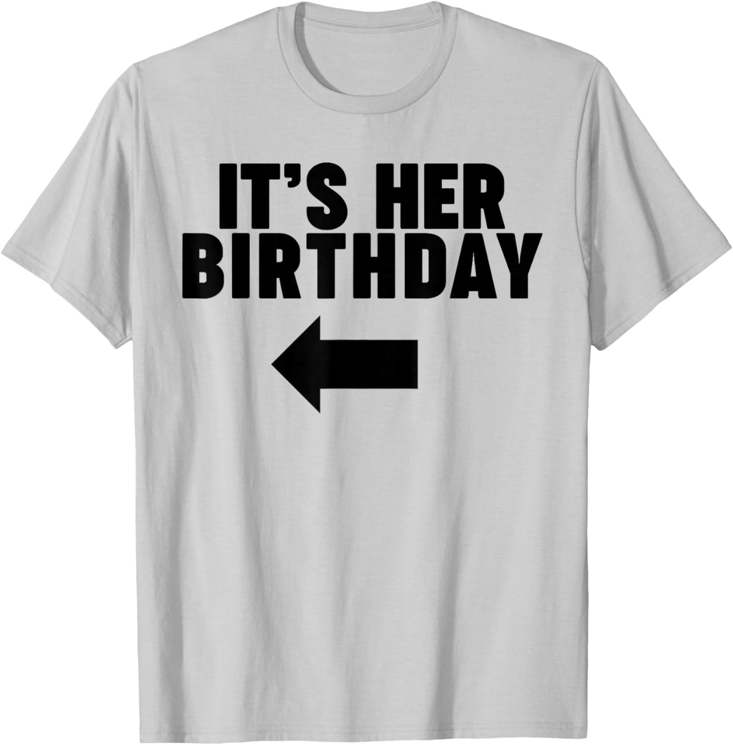 It's her Birthday T-Shirt - T-Shirt | Ash