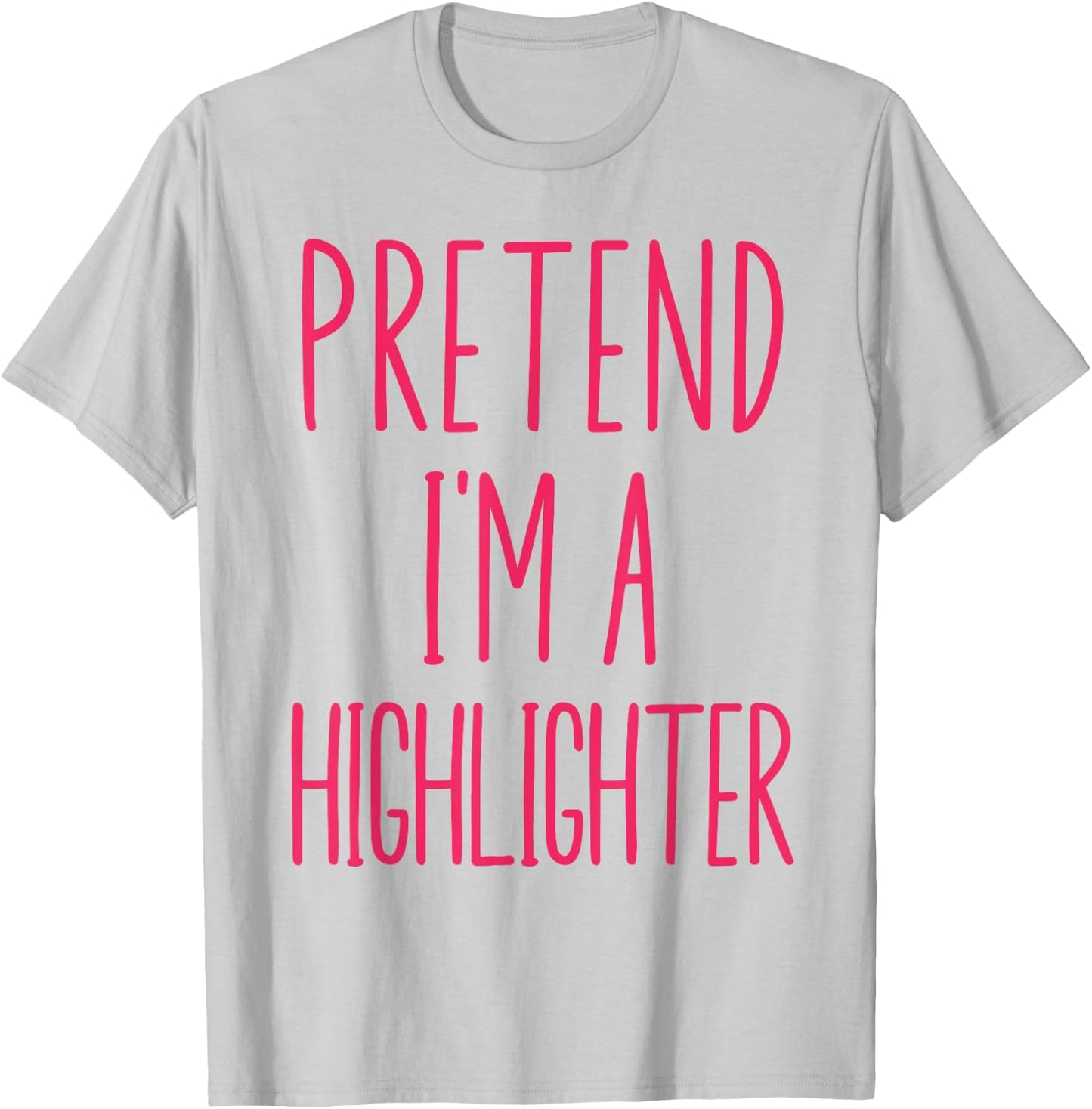 Pretend I'm A Highlighter Pink Teacher Halloween Costume T-Shirt - T-Shirt | Ash