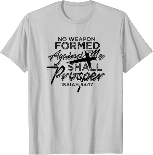 No Weapon Formed Against me shall prosper - Faith in church T-Shirt - T-Shirt | Ash