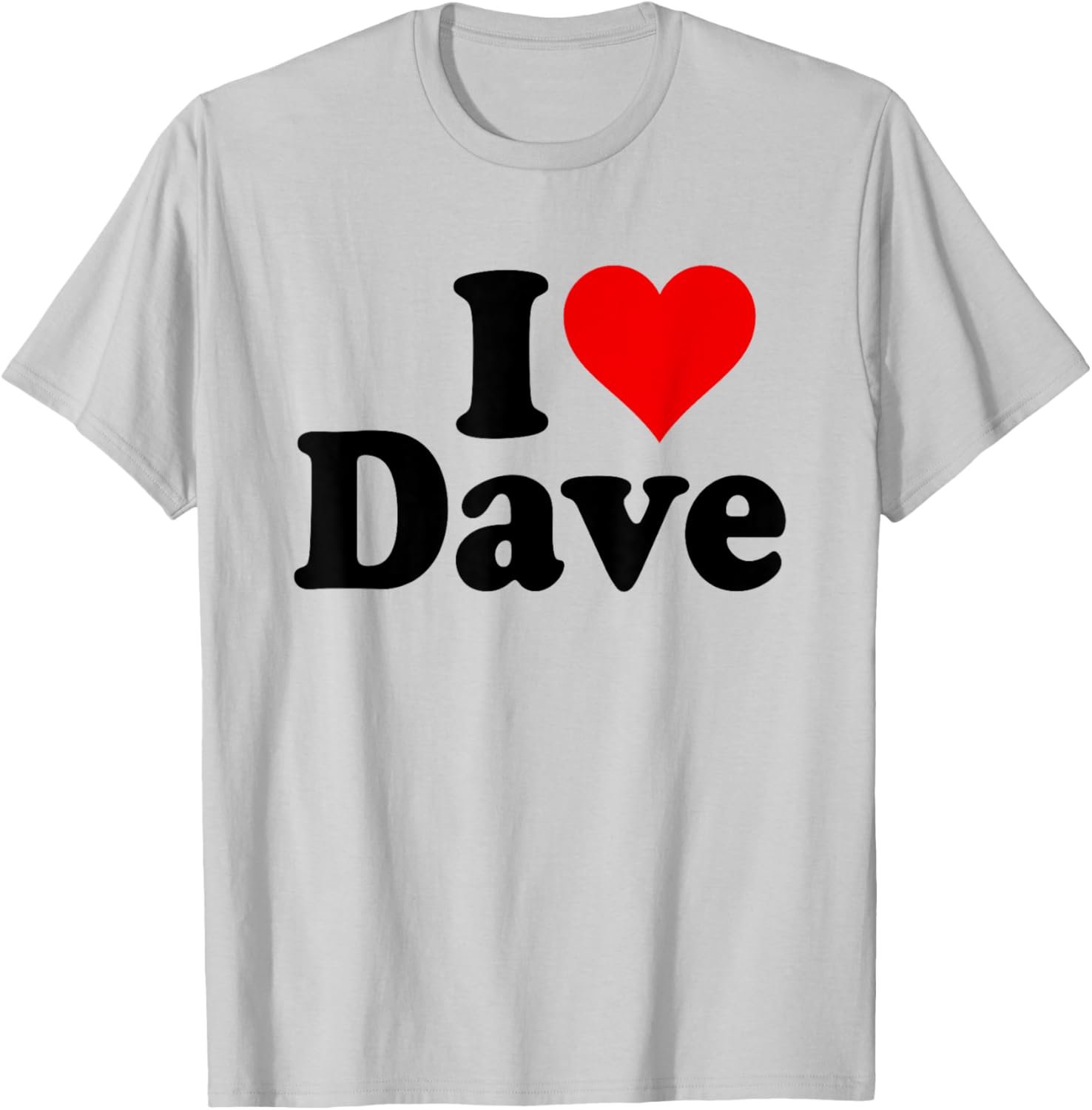 Ich liebe DAVE I HERZ DAVE T-Shirt - T-Shirt | Ash