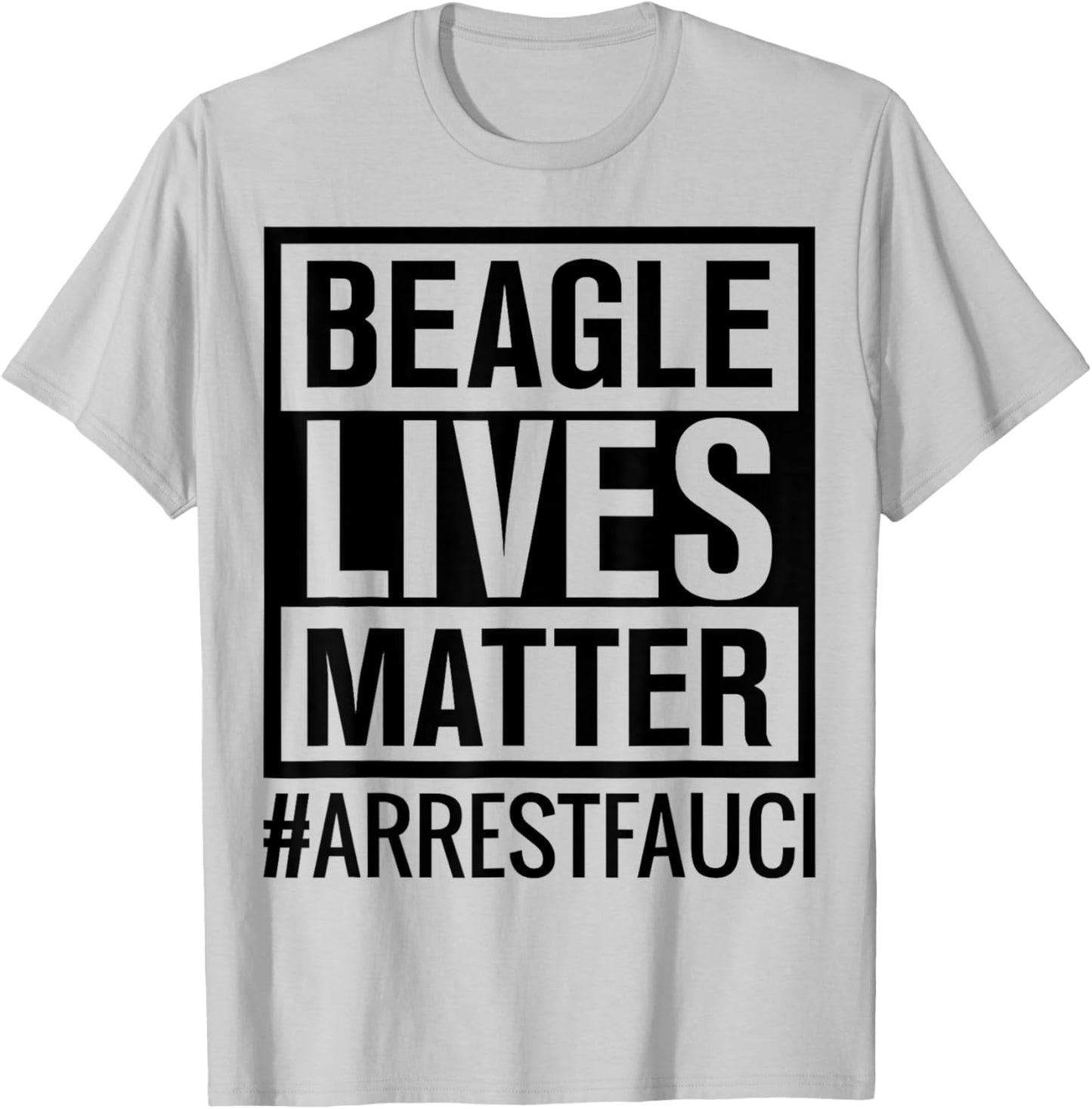 Beagle Lives Matter Dr Fauci Puppies Dog T-Shirt - T-Shirt | Ash