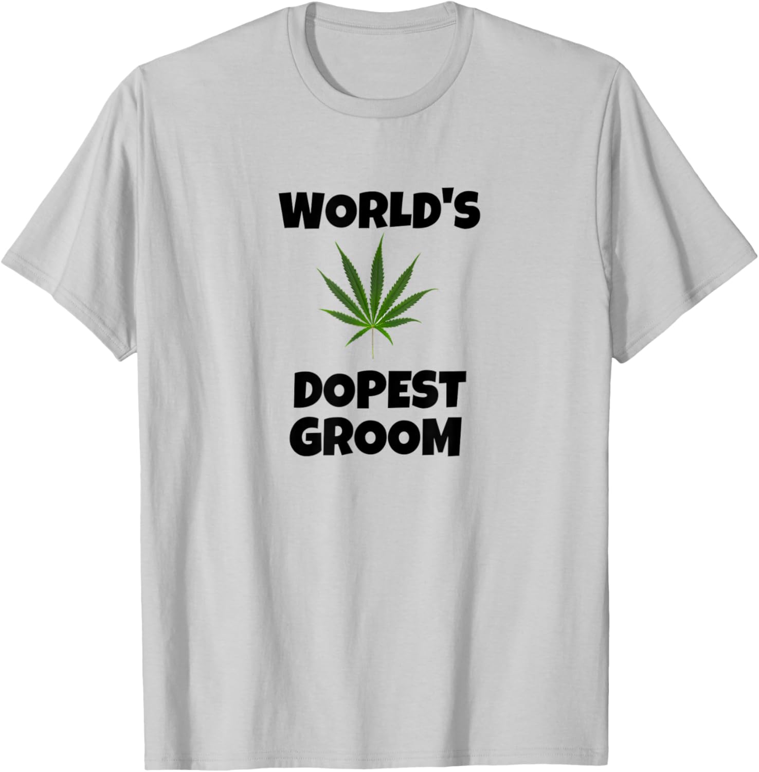 Worlds dopest groom - Funny weed Bachelor party 420 cannabis T-Shirt - T-Shirt | Ash