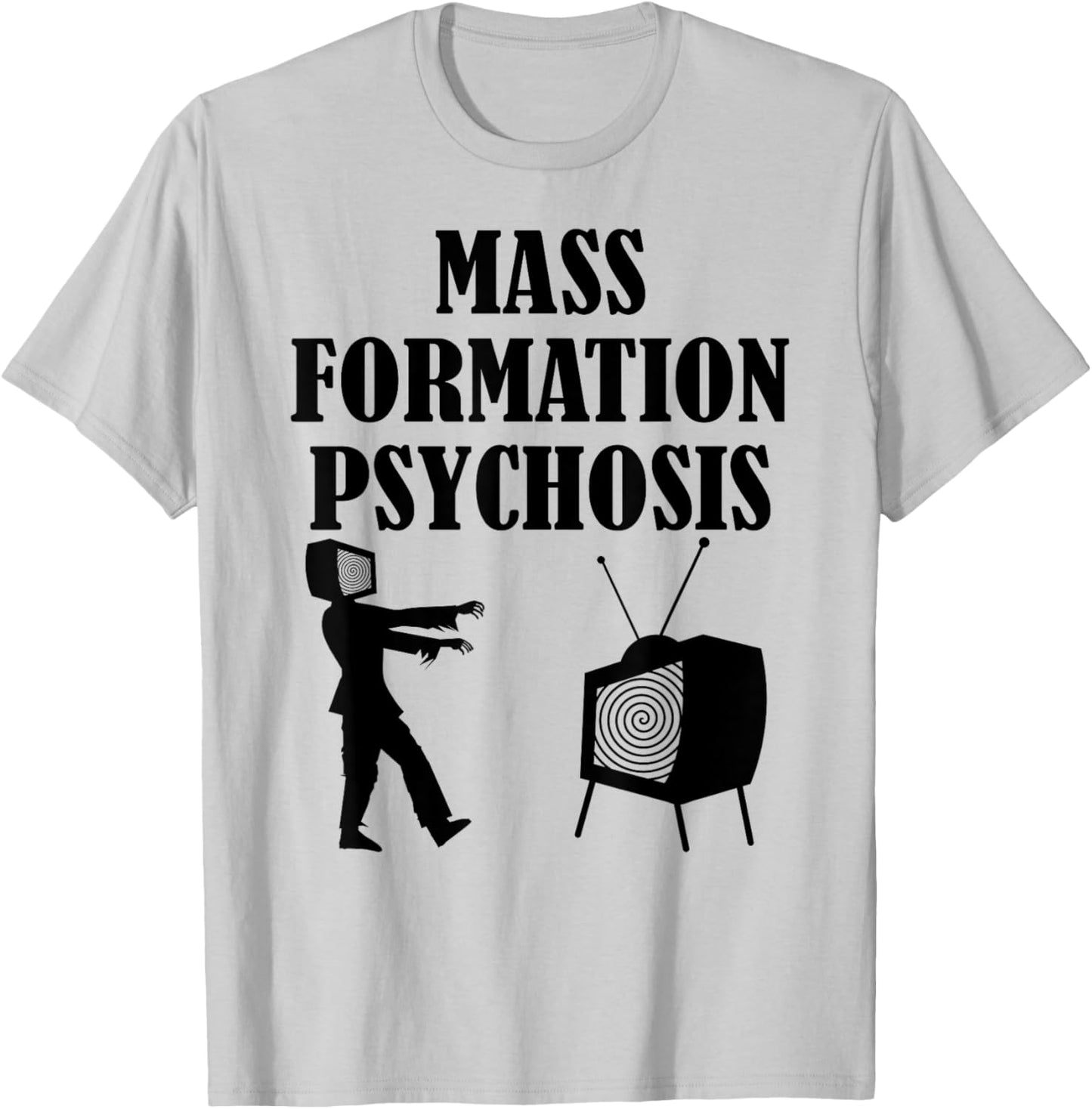Mass Formation Psychosis Media Brainwashing Television Shirt T-Shirt - T-Shirt | Ash