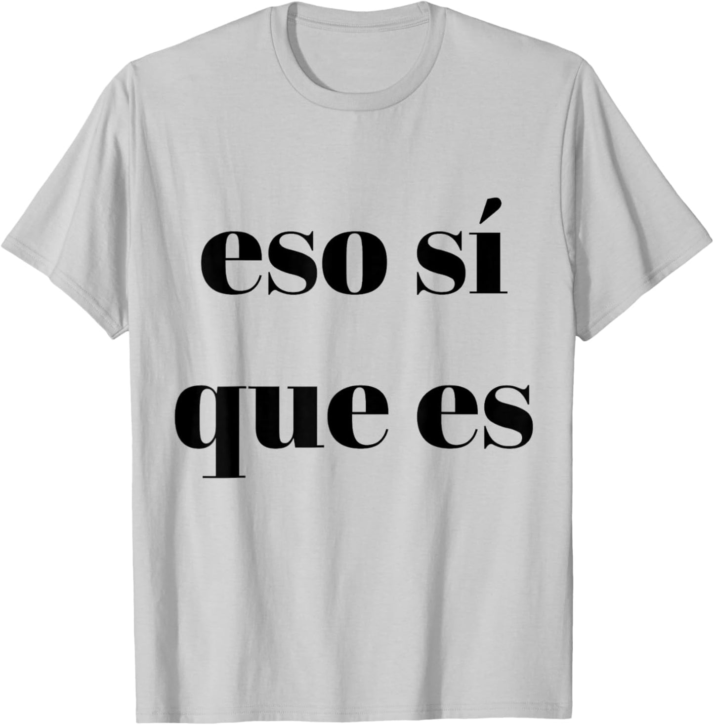 Eso Sí Que Es T-Shirt - T-Shirt | Ash