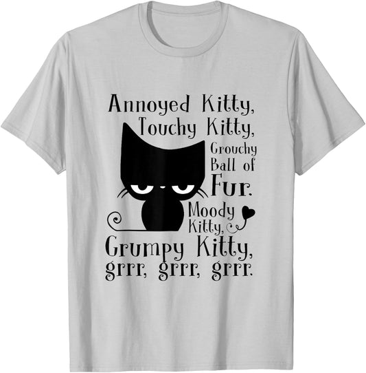Annoyed Kitty Touchy Kitty Grouchy Ball Of Fur Moody Kitty T-Shirt - T-Shirt | Ash