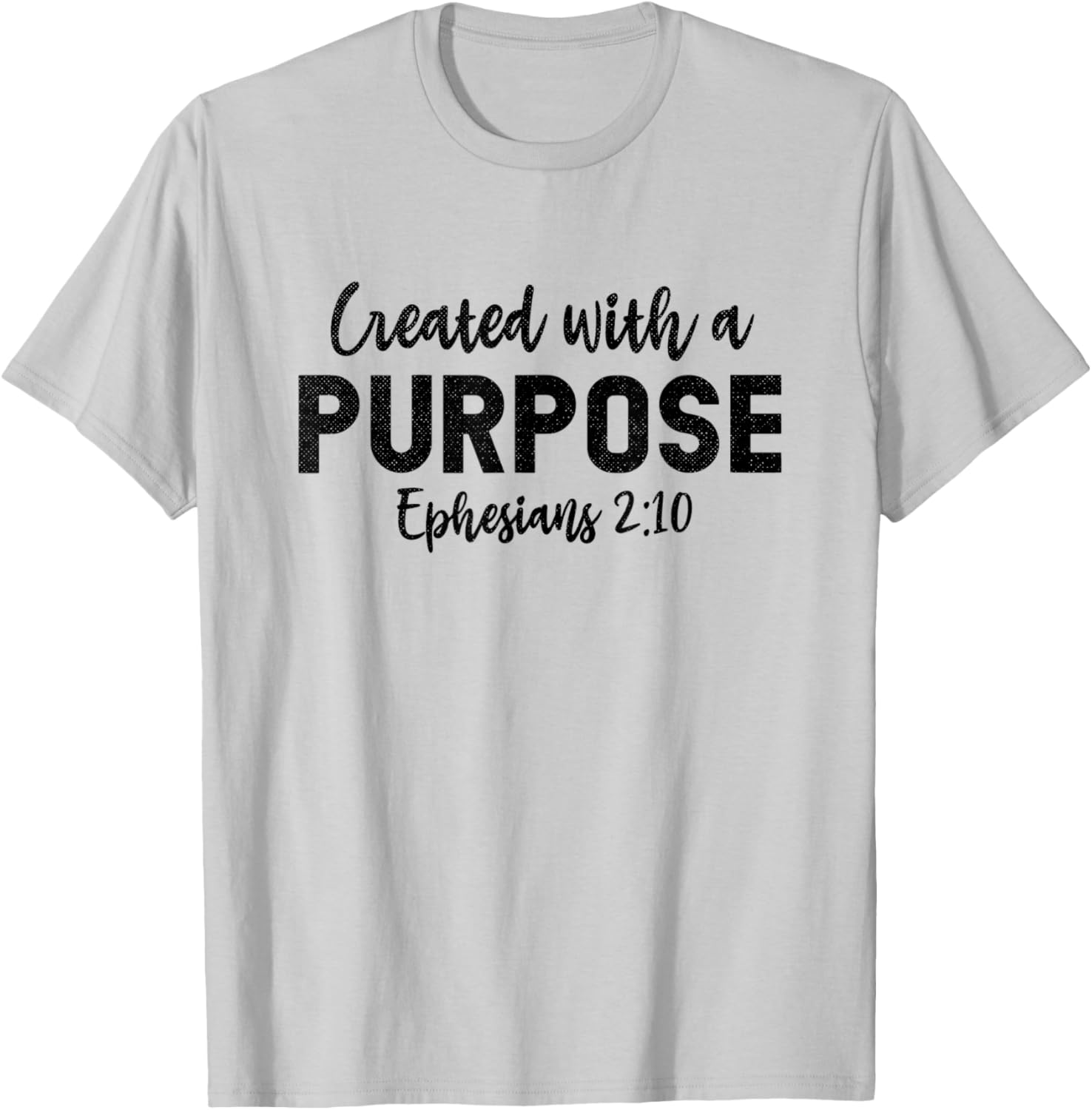 Created With a Purpose Ephesians 2:10 Religious Christian T-Shirt - T-Shirt | Ash
