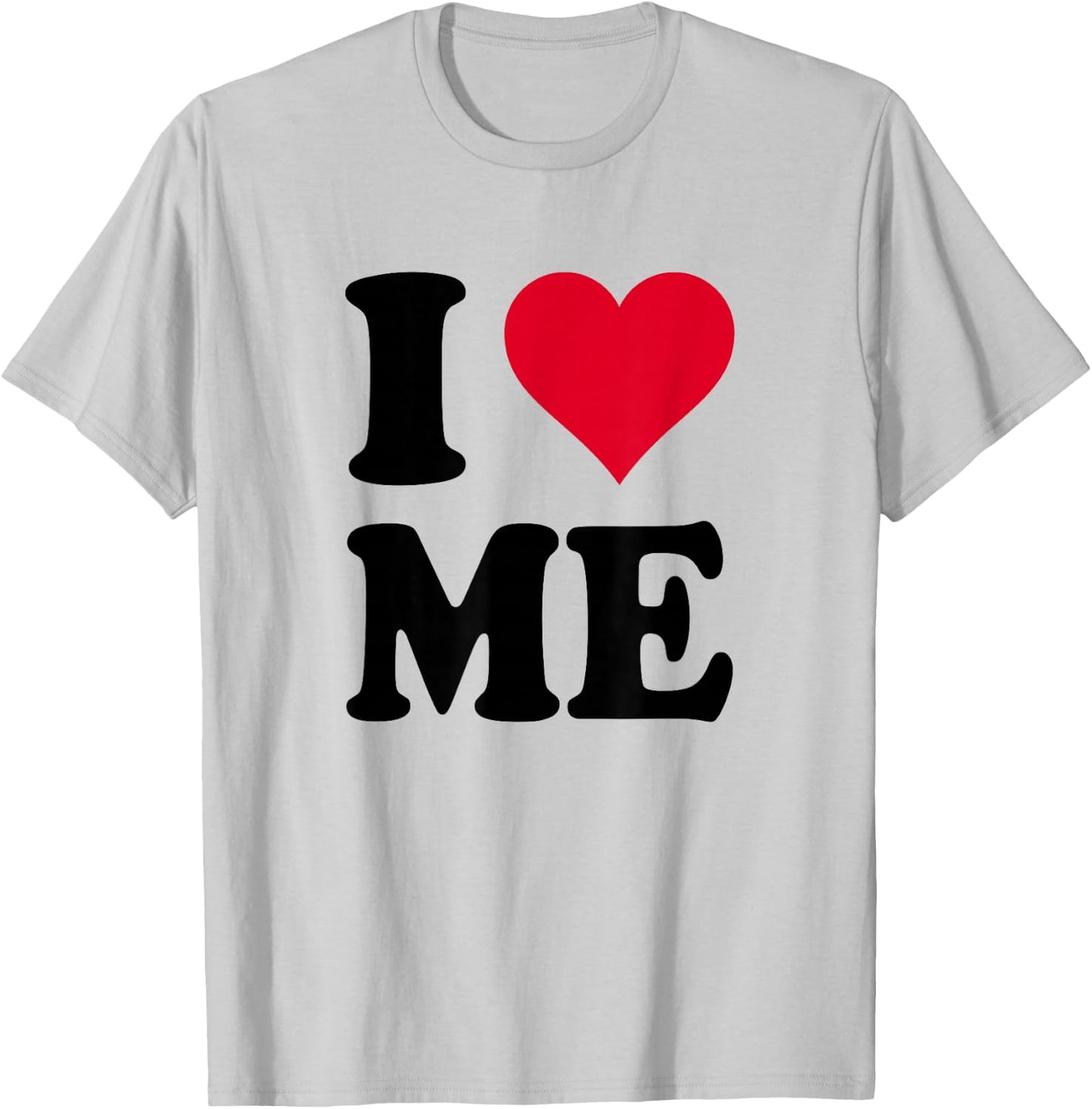 I Love Me T-Shirt - T-Shirt | Ash