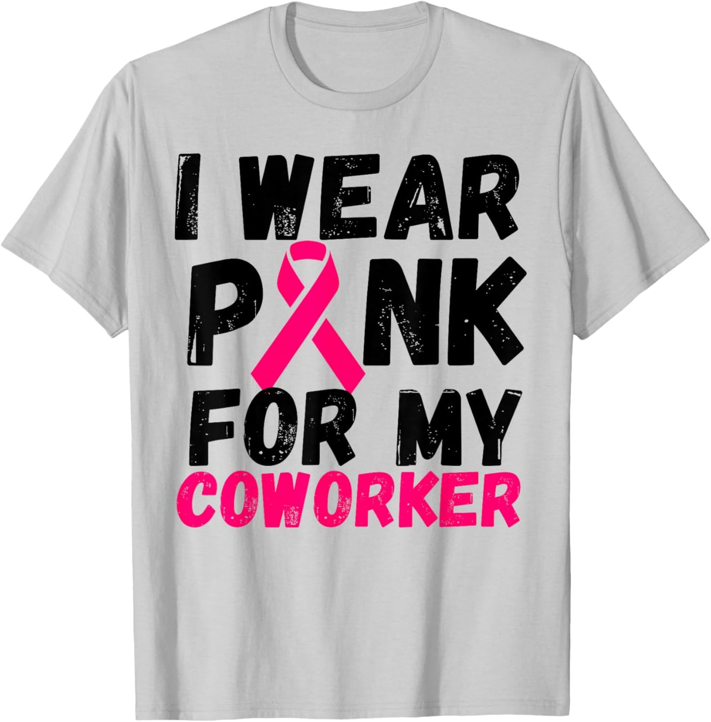 I wear Pink for my coworker Breast Cancer Support shirt T-Shirt - T-Shirt | Ash