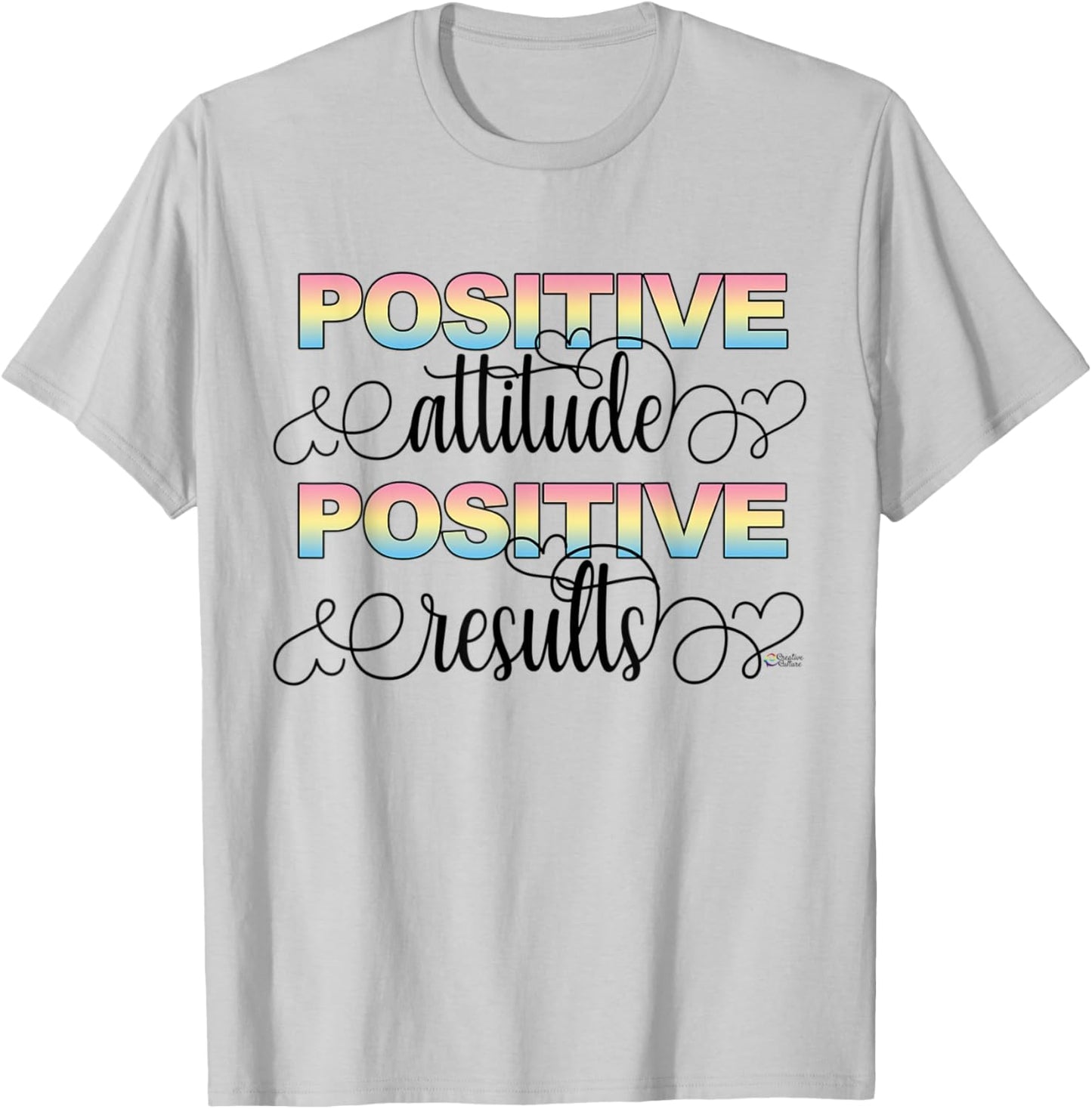 Positive Attitude Positive Results T-Shirt - T-Shirt | Ash