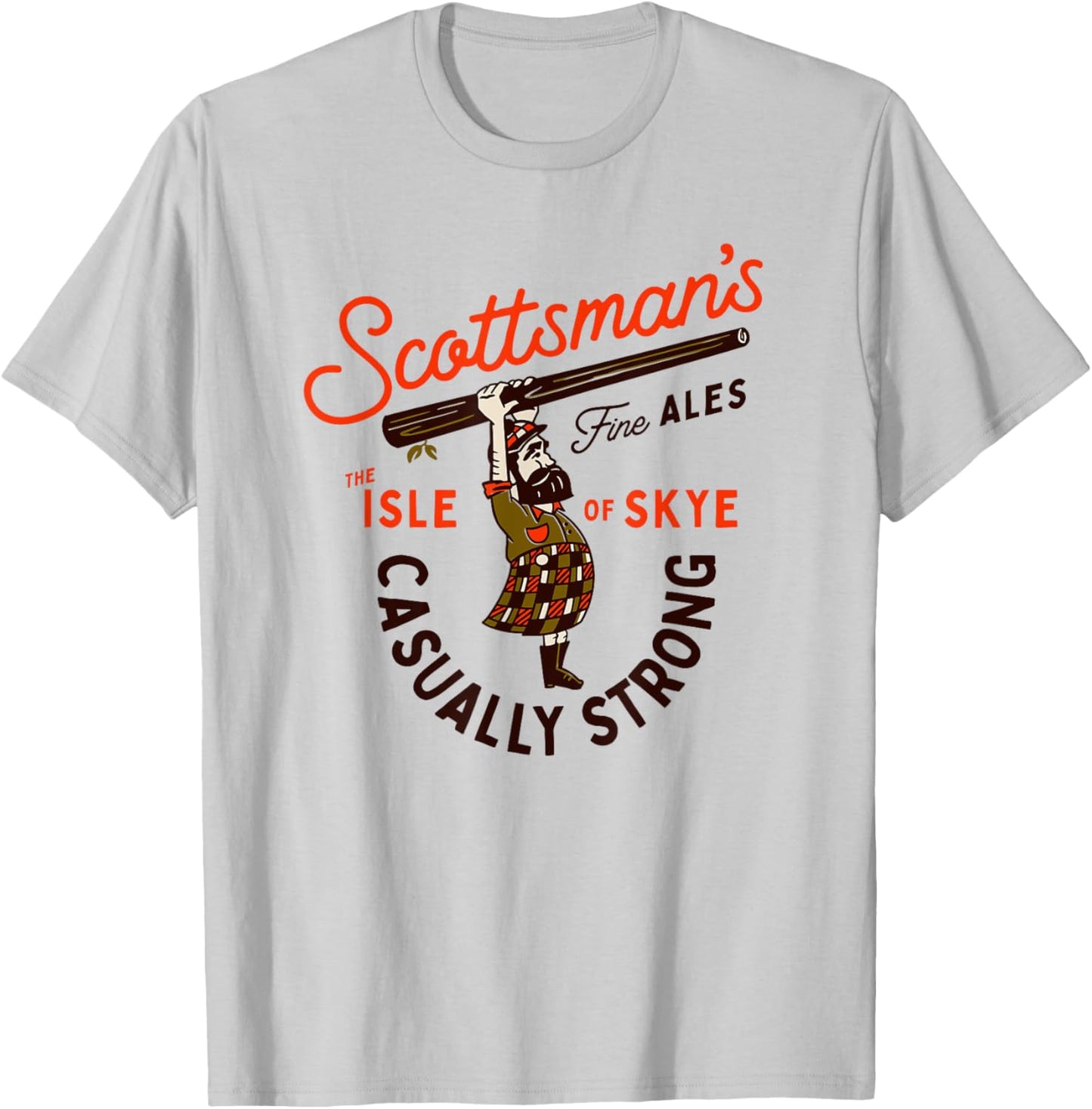 Scottsman's Isle Of Skye Scotland Fine Ales: Casually Strong T-Shirt - T-Shirt | Ash
