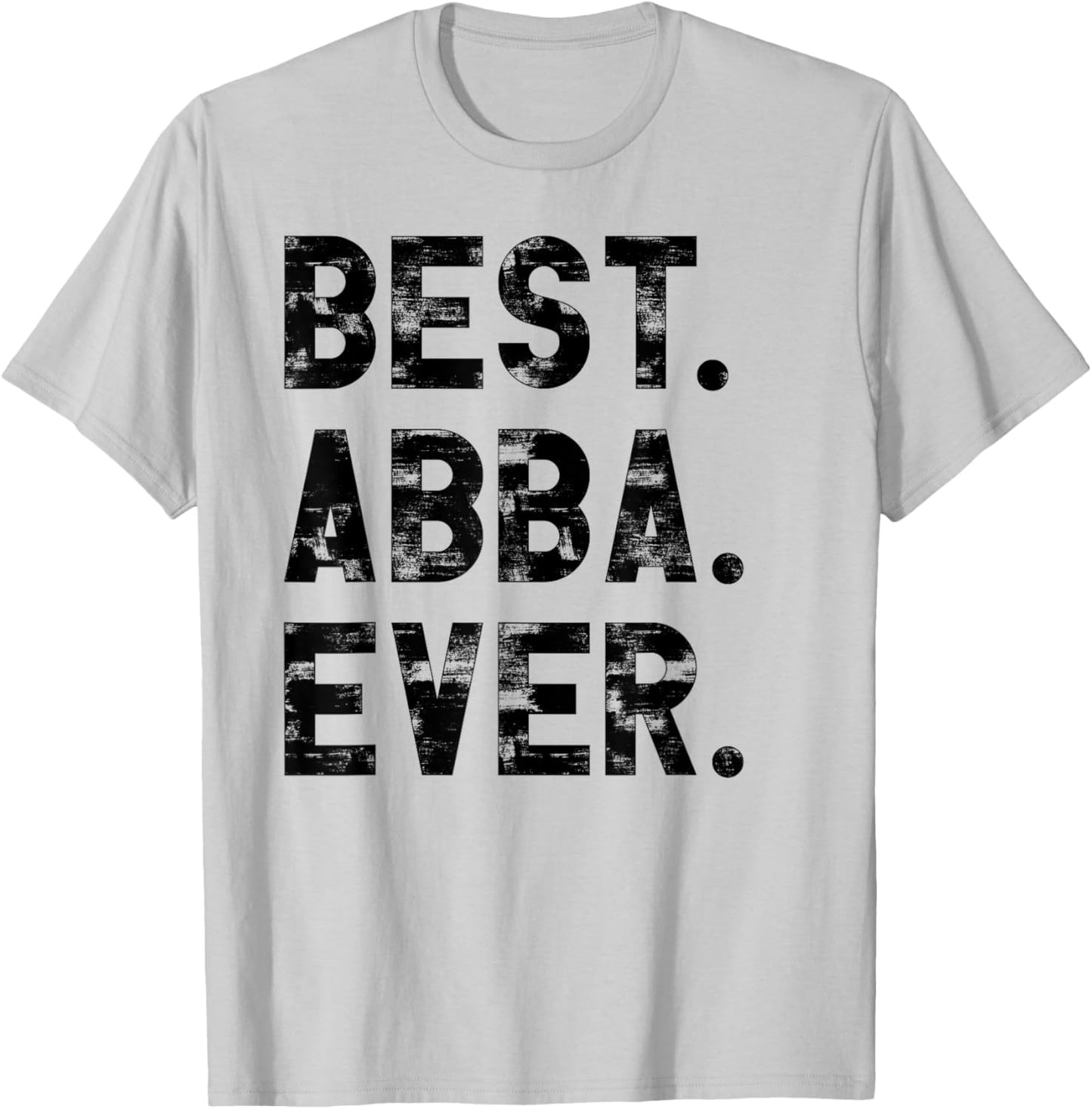 Best Abba Ever Funny gifts for Abba T-Shirt - T-Shirt | Ash