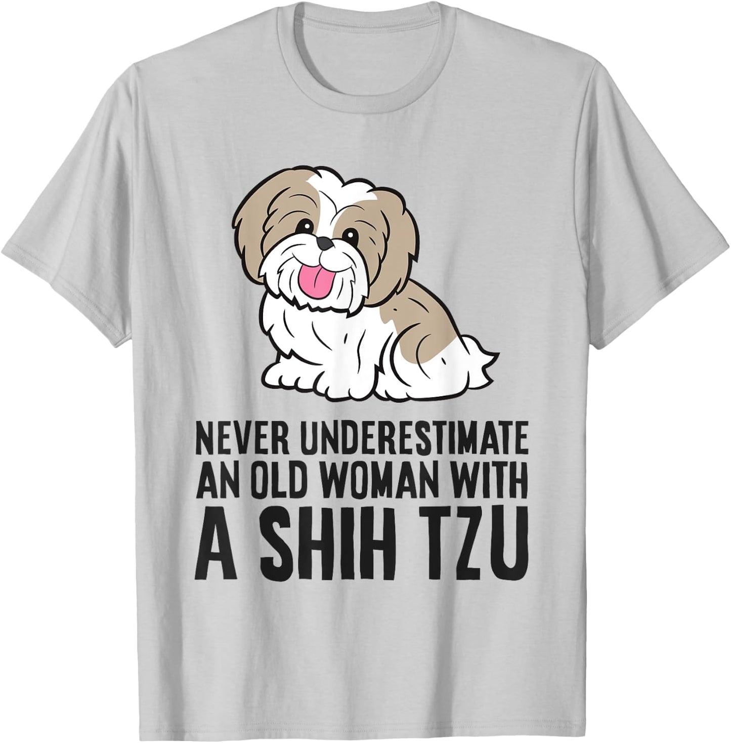 Never Underestimate An Old Woman With A Shih Tzu T-Shirt - T-Shirt | Ash