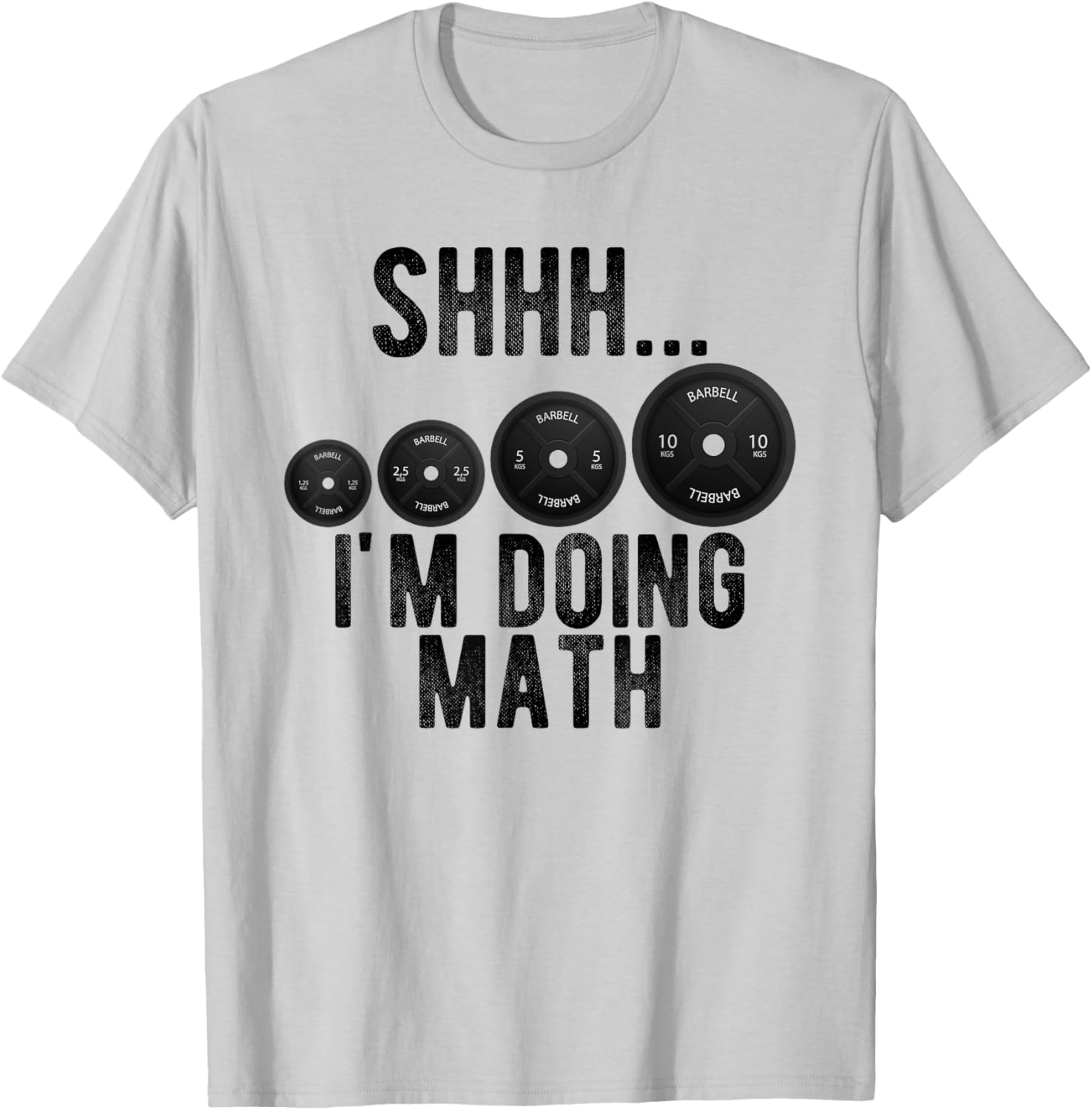Shhh Im Doing Math Weight Lifting Workout Gym Motivation T-Shirt - T-Shirt | Ash