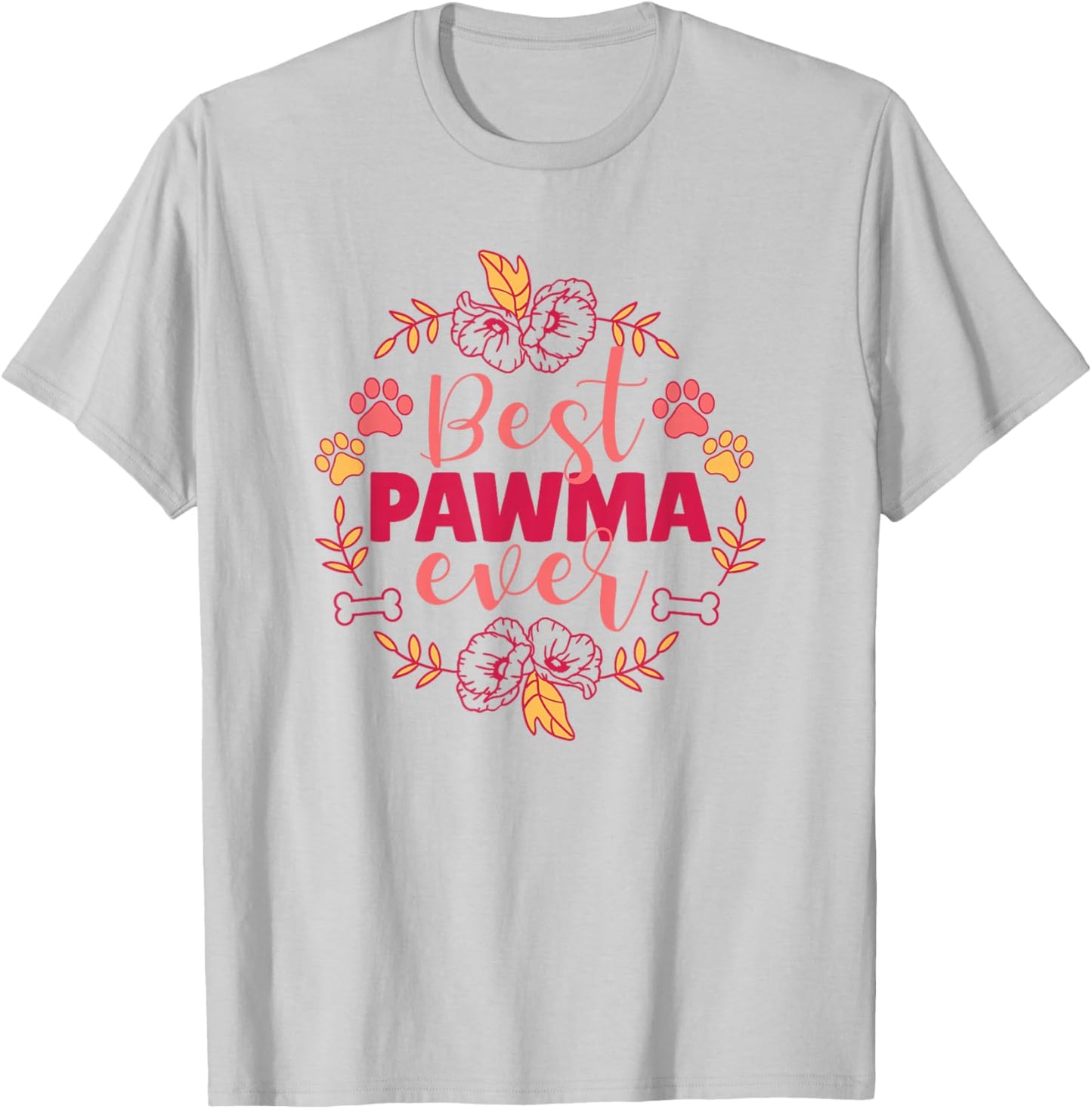 Best Pawma Ever Dog Grandma Nature Paw Bone Cute Flowers Women T-Shirt - T-Shirt | Ash