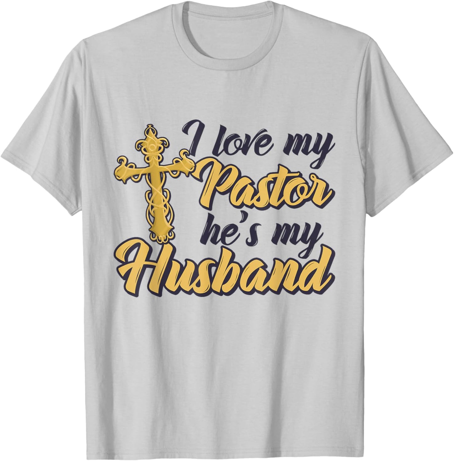 I Love My Pastor He's My Husband, Accessories church Women T-Shirt - T-Shirt | Ash