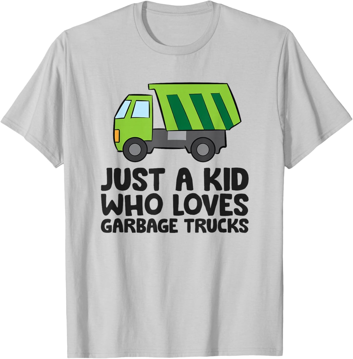 Just A Kid Who Loves Garbage Trucks T-Shirt - T-Shirt | Ash