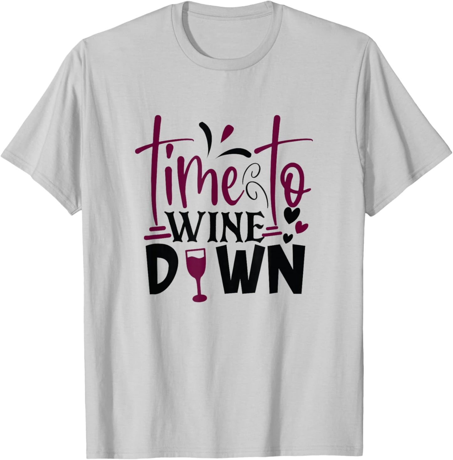 Time To Wine Down T-Shirt - T-Shirt | Ash