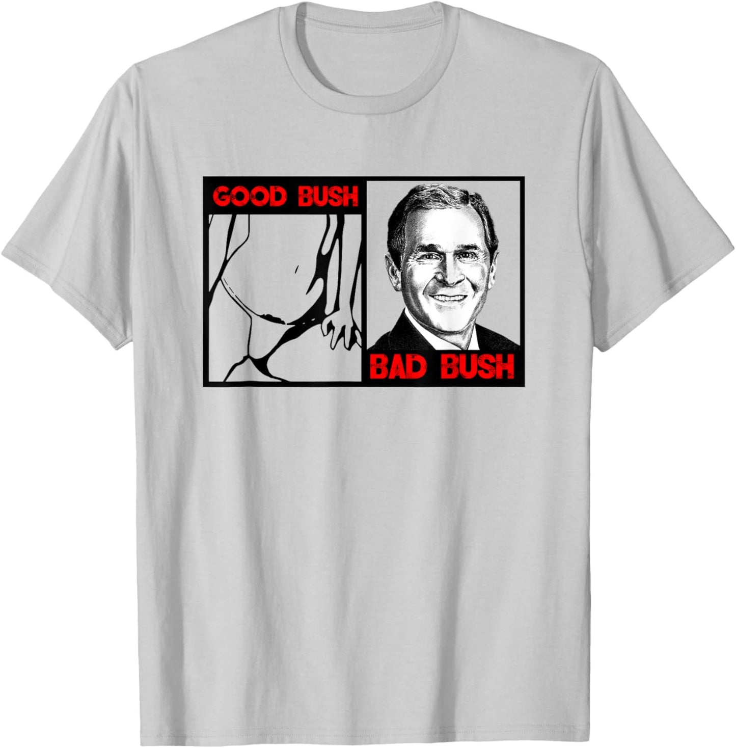 Funny Politic Good Bush Bad Bush Funny George W Bush T-Shirt - T-Shirt | Ash