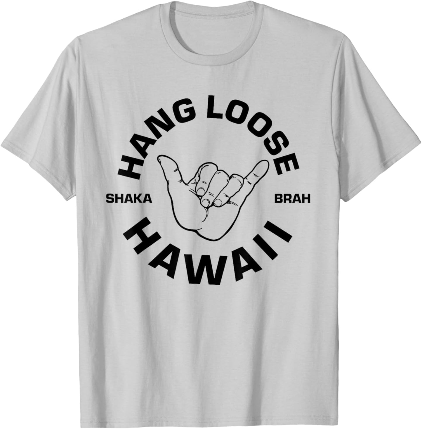 Hang Loose Shaka Brah T-Shirt - T-Shirt | Ash